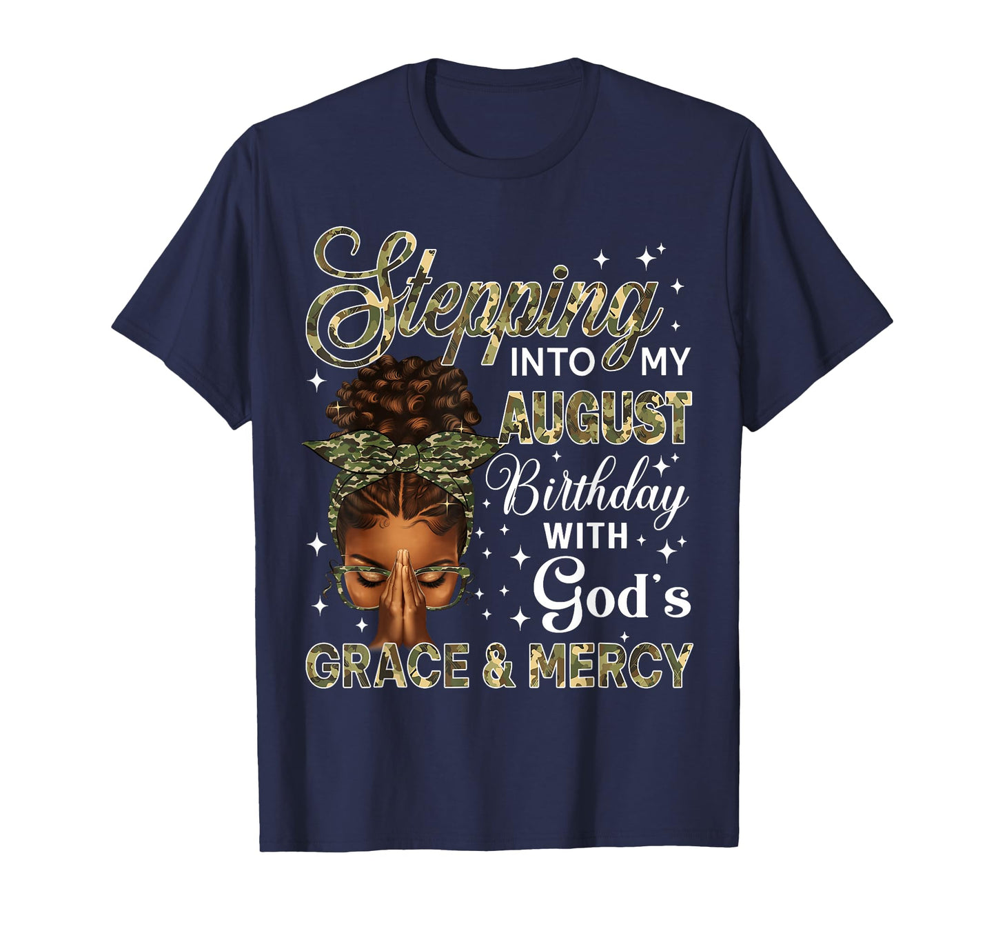 Stepping Into My August Birthday Black Women Afro Christian T-Shirt