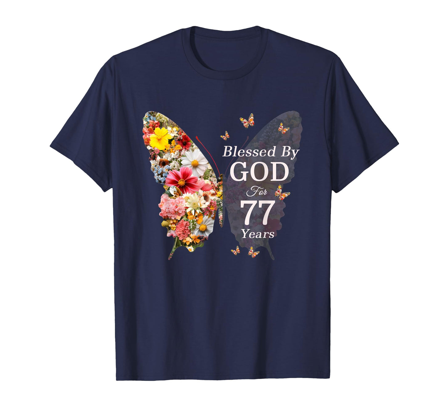 Blessed By God For 77 Years Butterfly Flower 77th Birthday T-Shirt