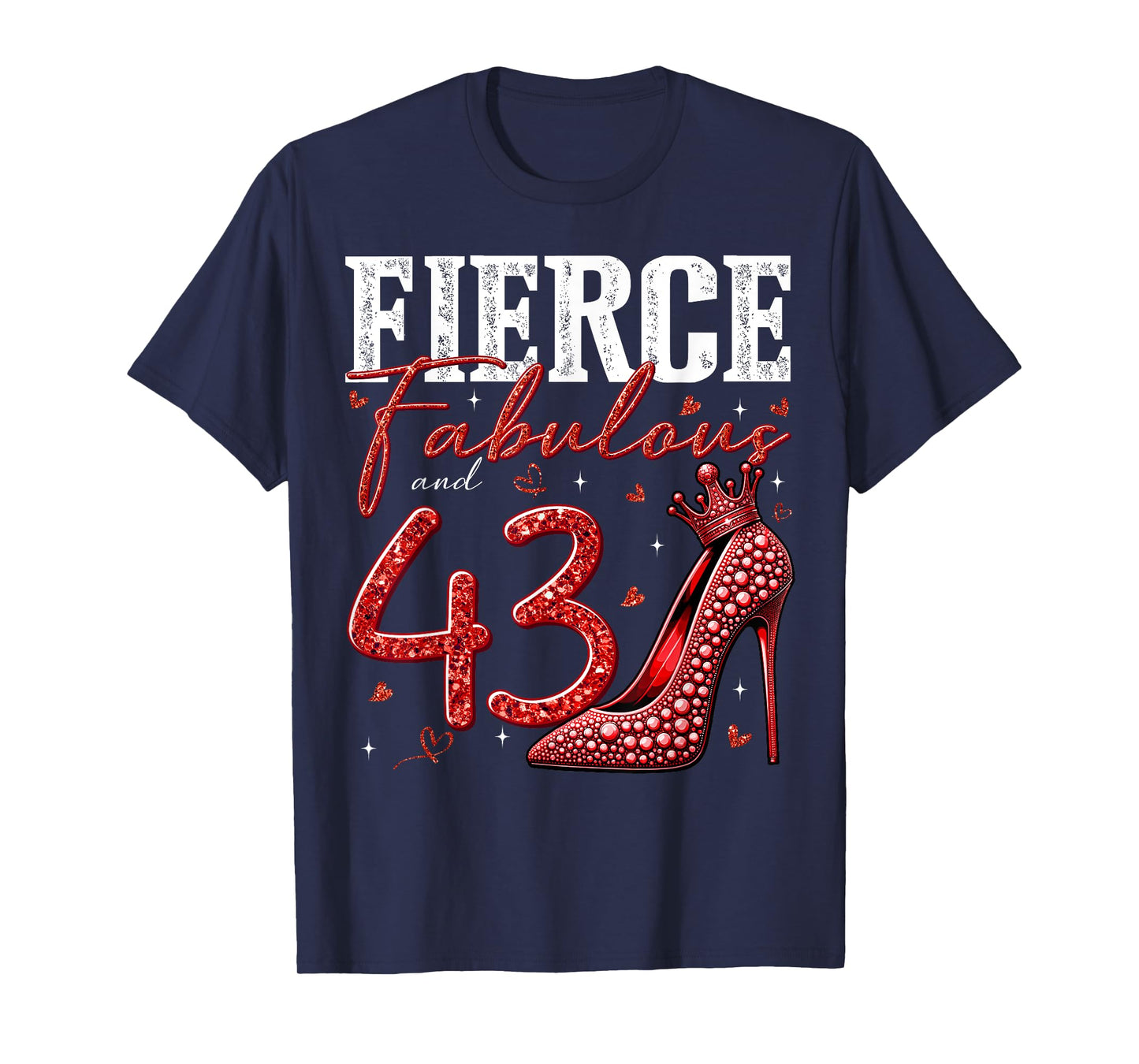 43rd Birthday Fierce Fabulous and 43 Year Old Gifts Heels T-Shirt