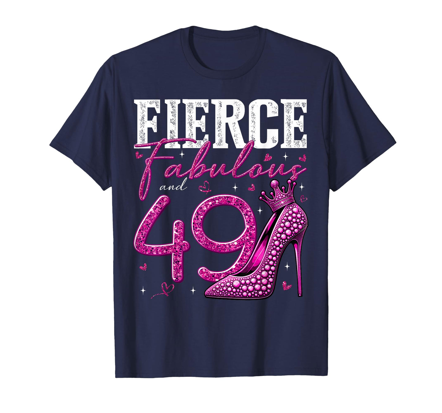 49th Birthday Fierce Fabulous and 49 Year Old Gifts Heels T-Shirt