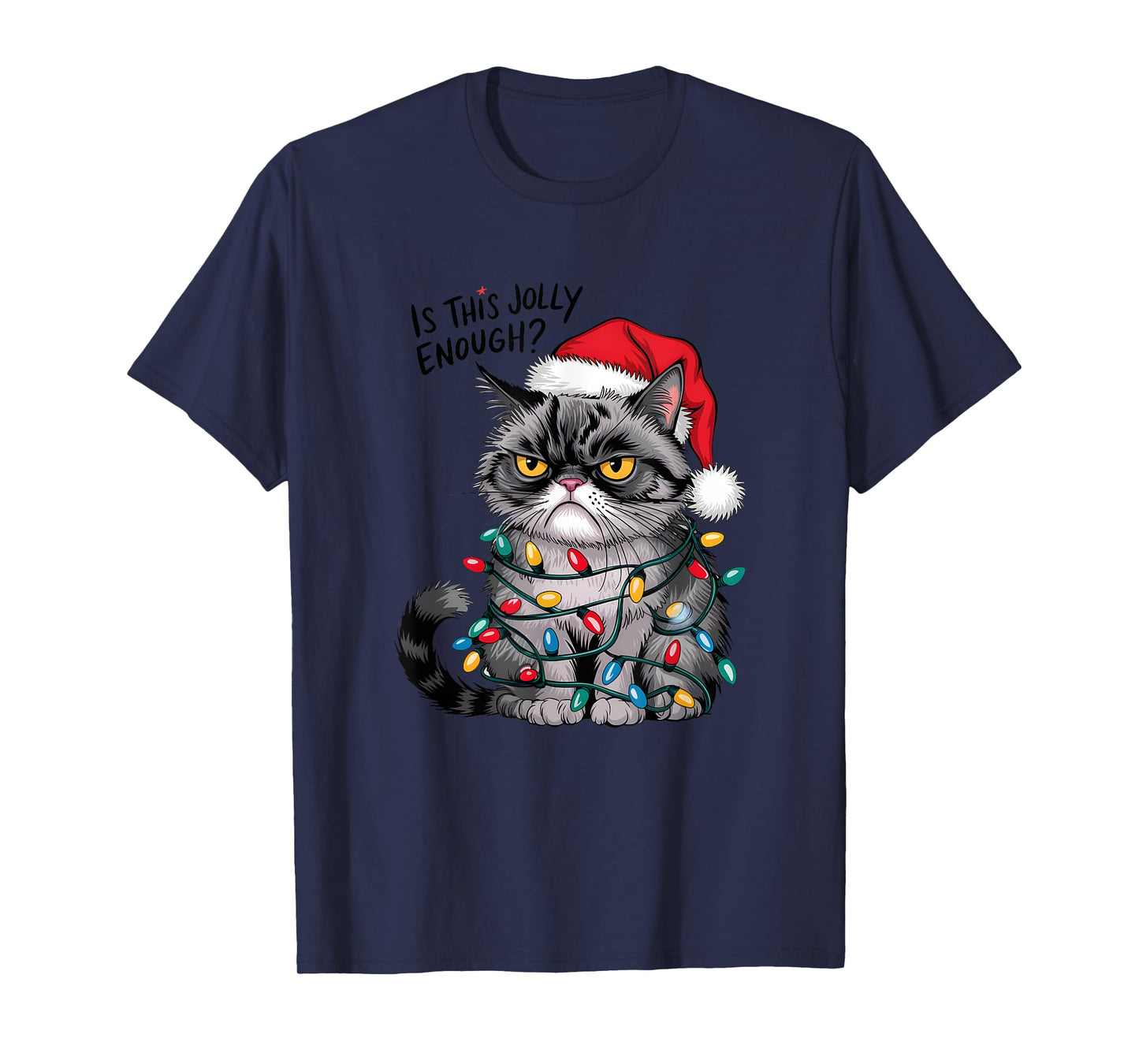 Grumpy Christmas Cat Jolly Enough Funny Holiday T-Shirt