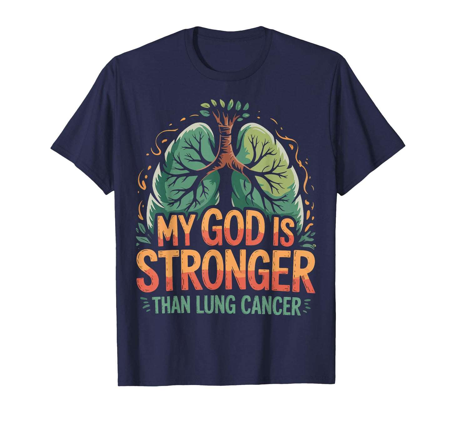 My God Is Stronger Than Lung Cancer T-Shirt