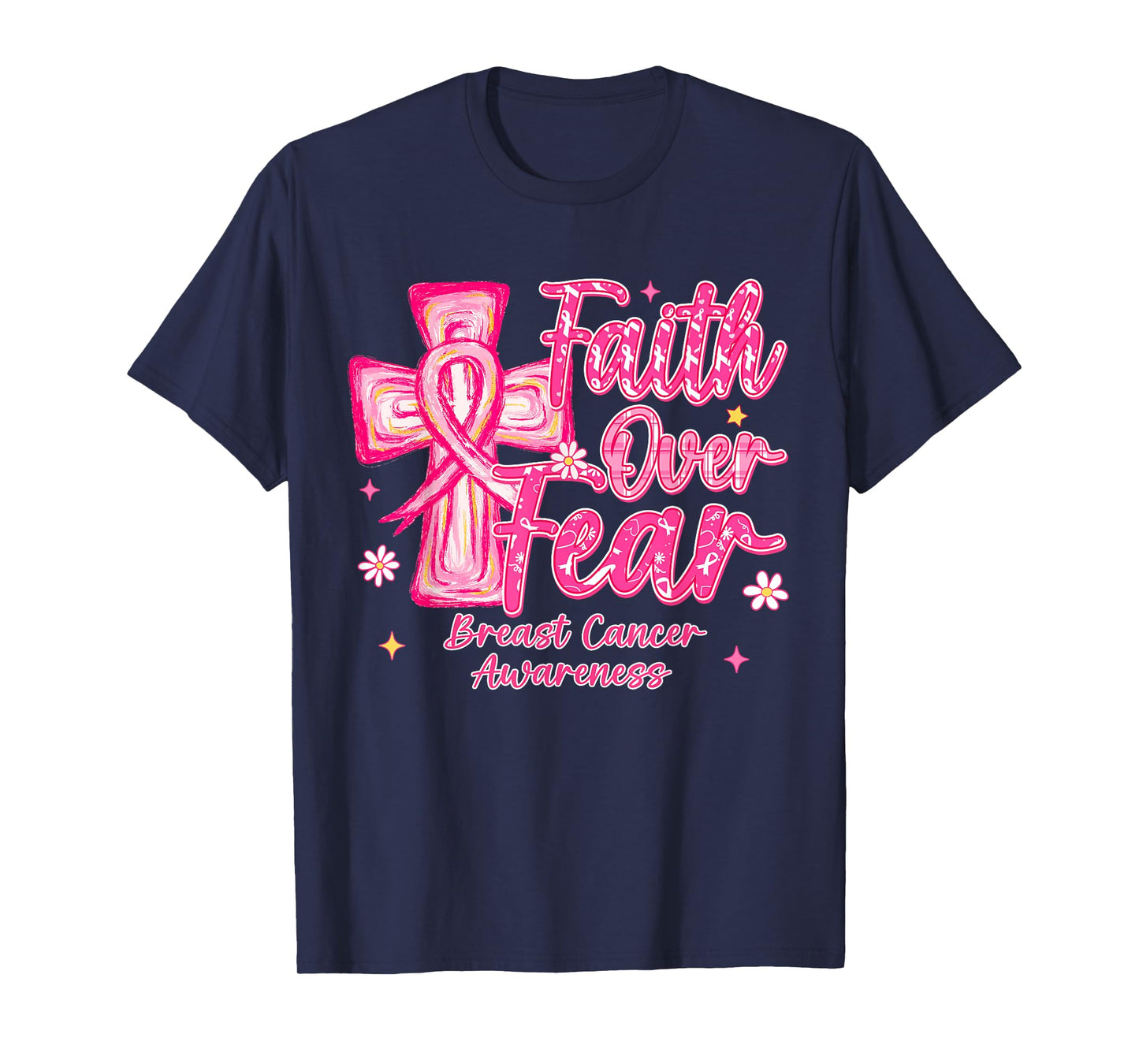 Faith Over Fear Cross Pink Ribbon Christian Breast Cancer T-Shirt