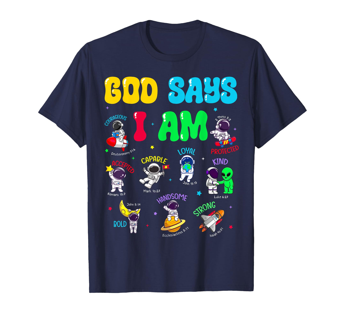 God Says I Am Outer Space Astronaut Bible Verse Christian T-Shirt