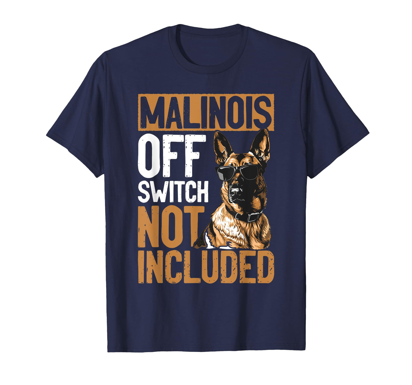 Belgian Malinois Dog Breed Malinois, Off Switch Not Included Men Women Girls Kids T-Shirt