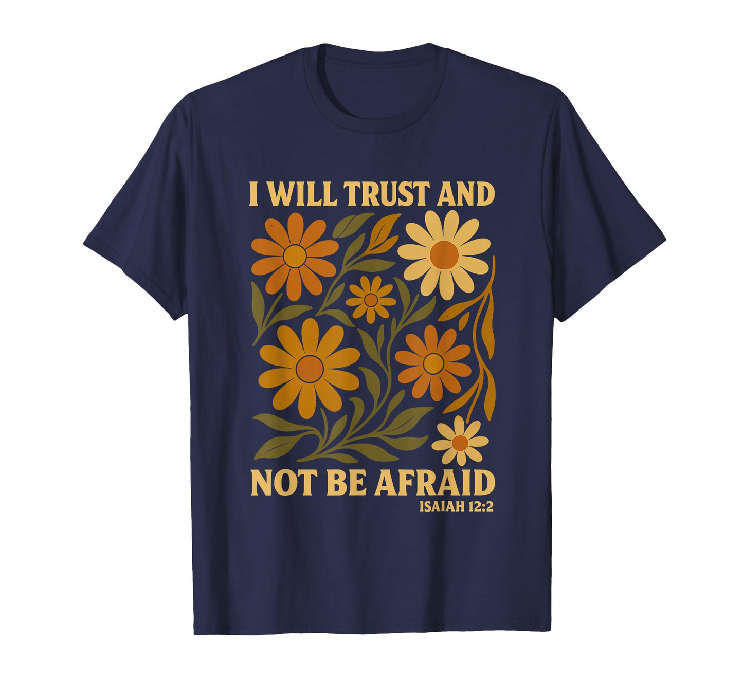 I Will Trust And Not Be Afraid Boho Floral Wildflower Verse T-Shirt