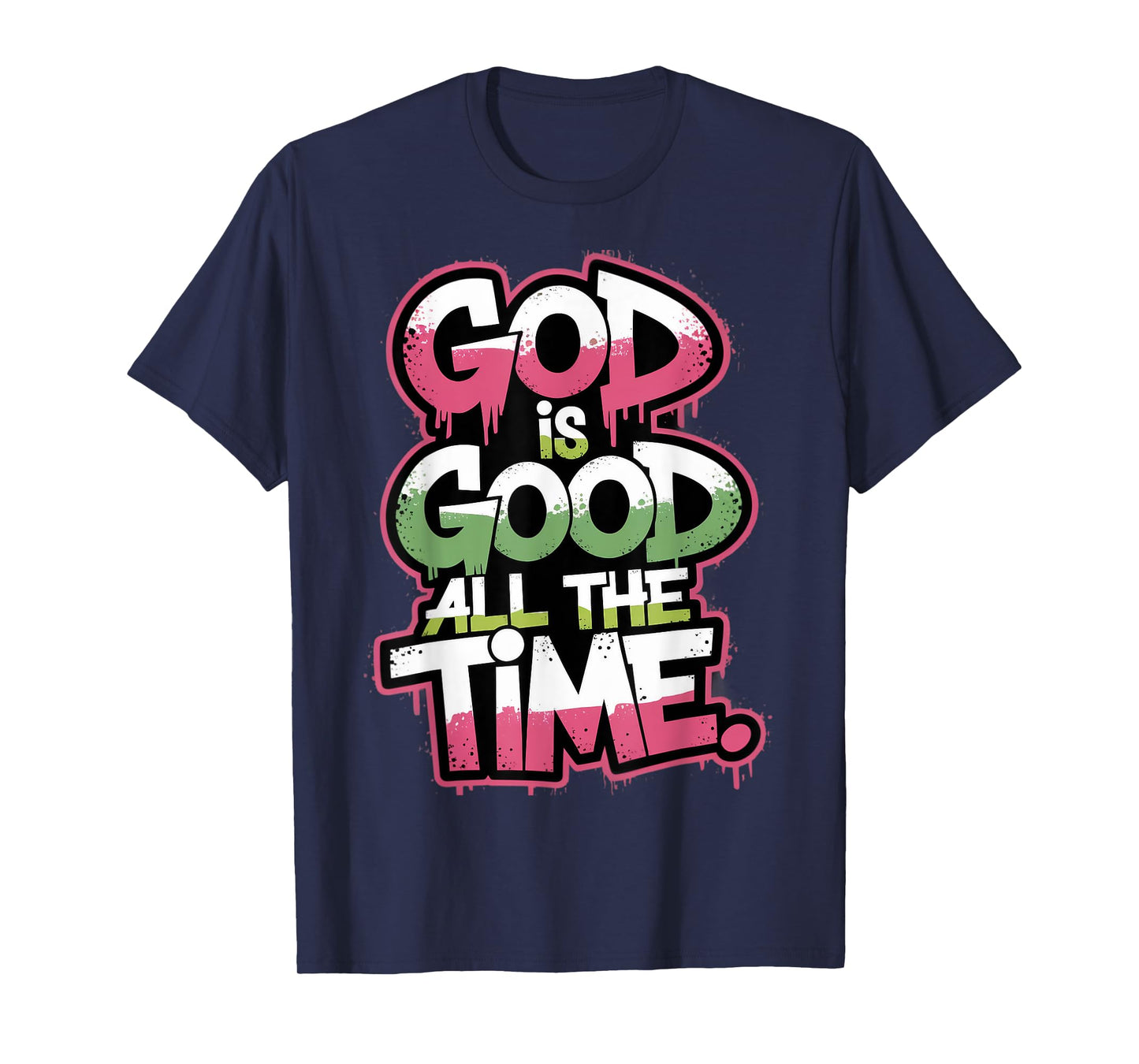 God is Good All The Time Christian Bible Verse Jesus Faith T-Shirt