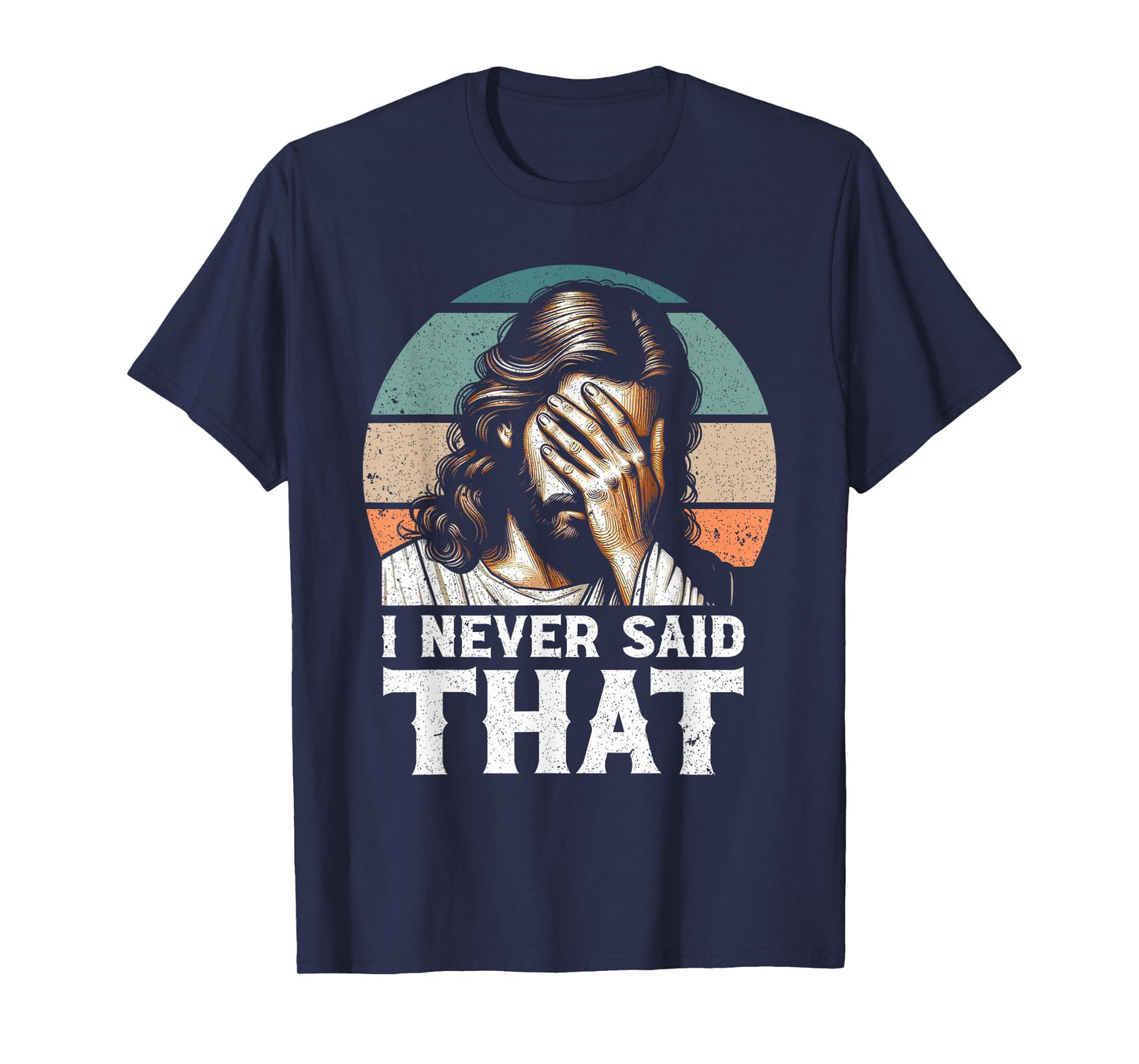 I Never Said That Jesus Meme Funny Christian God Religious T-Shirt