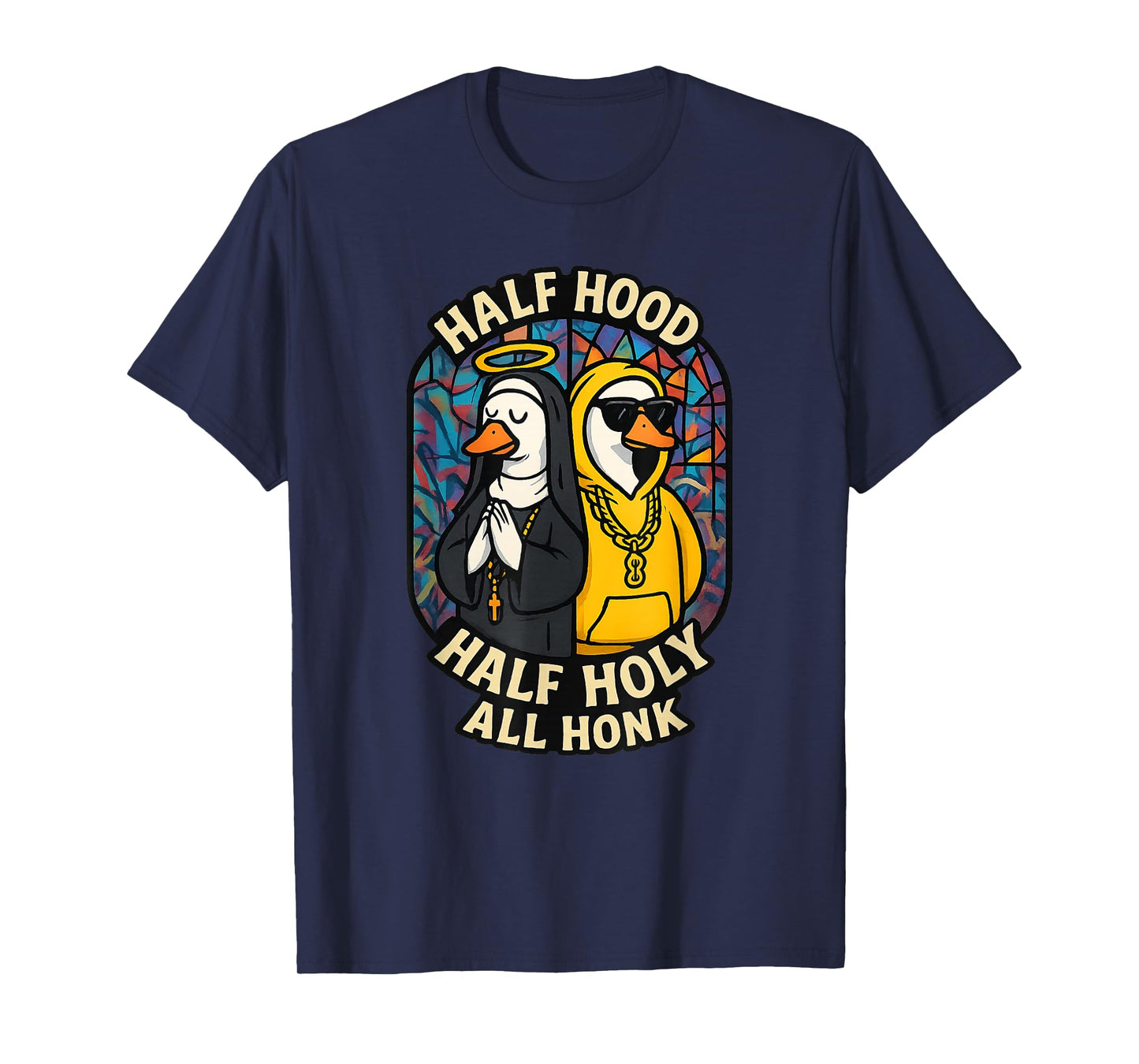 Half Hood Half Holy All Honk Funny Geese God's Silly Goose T-Shirt