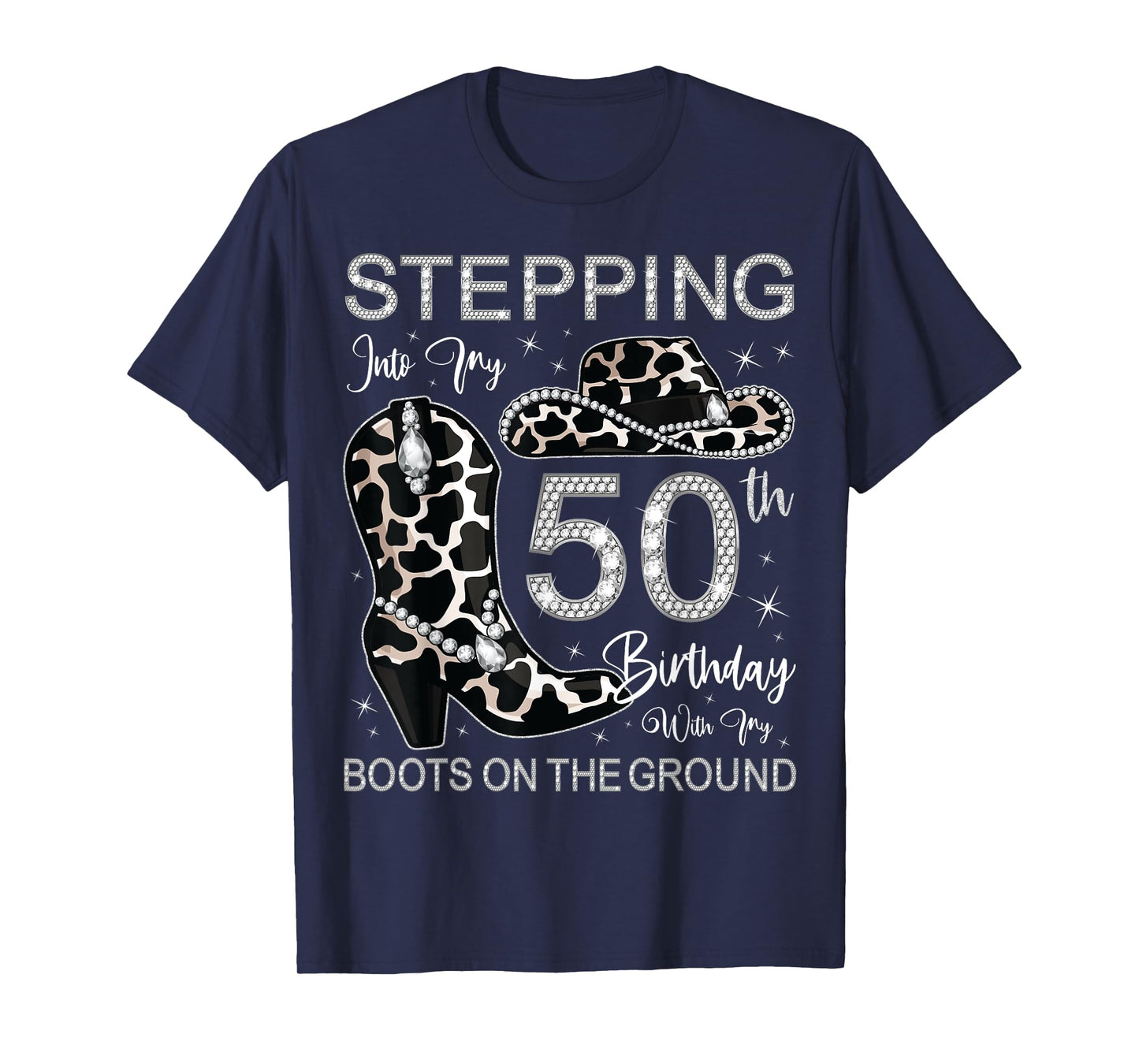 Stepping Into My 50th Birthday With My Boots On The Ground T-Shirt