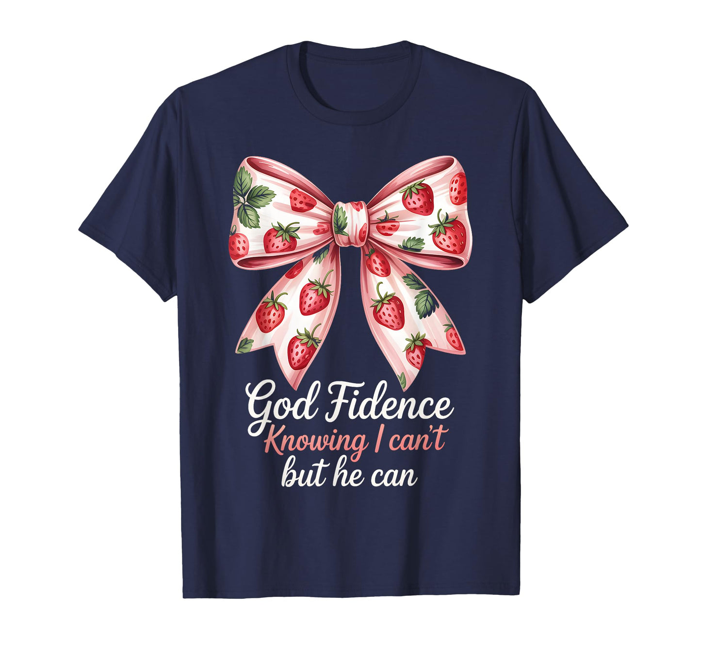 God Fidence Strawberry Bow Faith Design T-Shirt