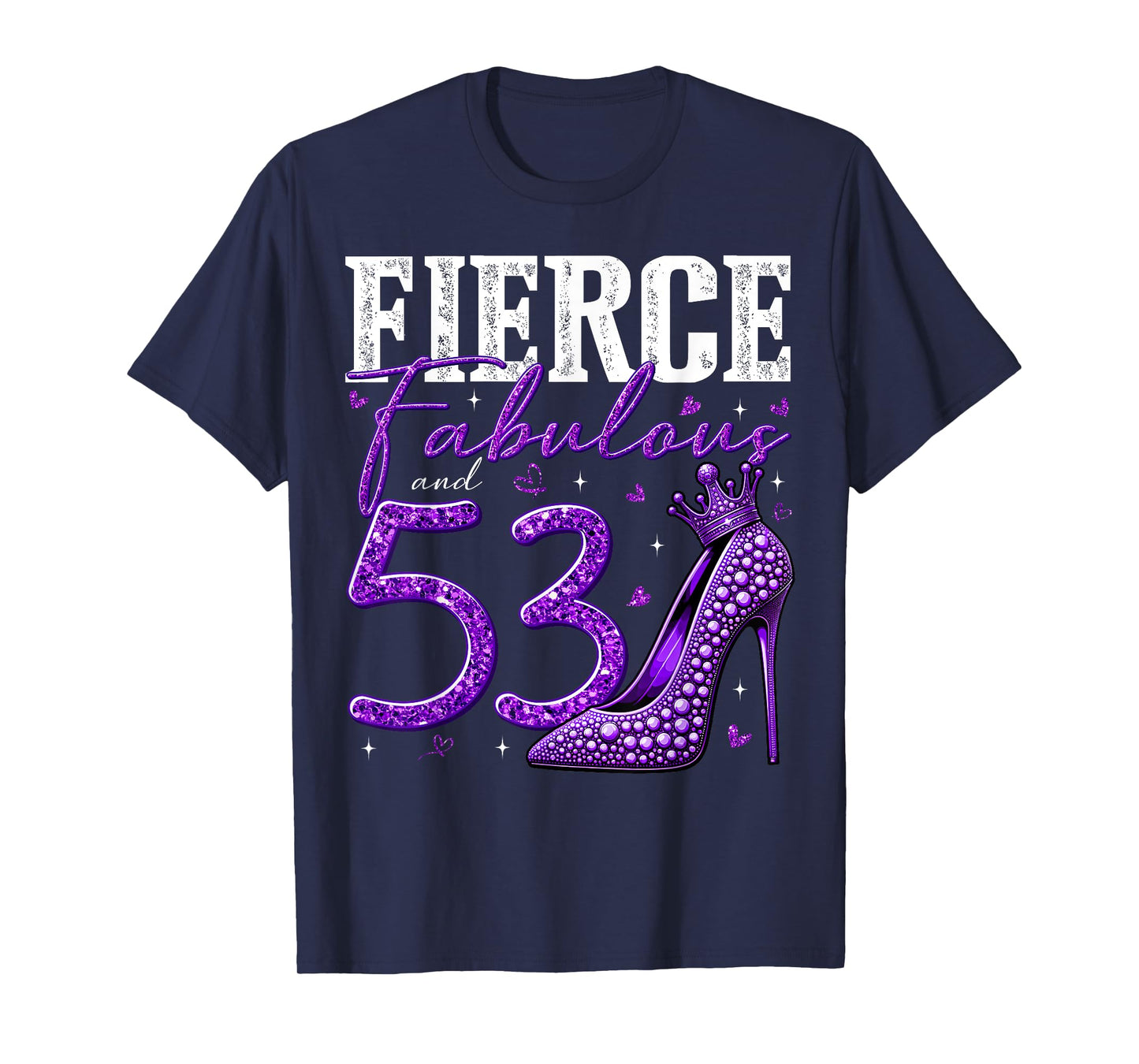 53rd Birthday Fierce Fabulous and 53 Year Old Gifts Heels T-Shirt