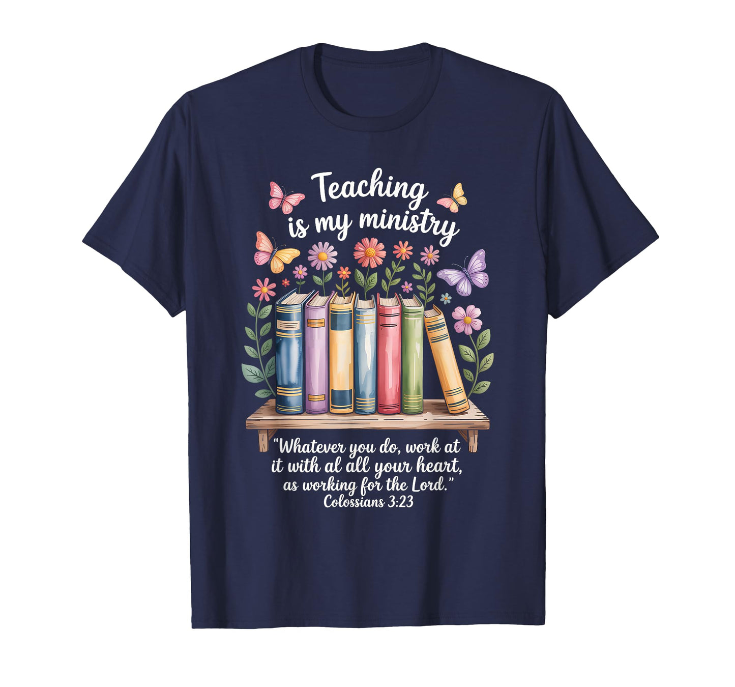 Teaching is My Ministry Books Flowers Scripture Design T-Shirt