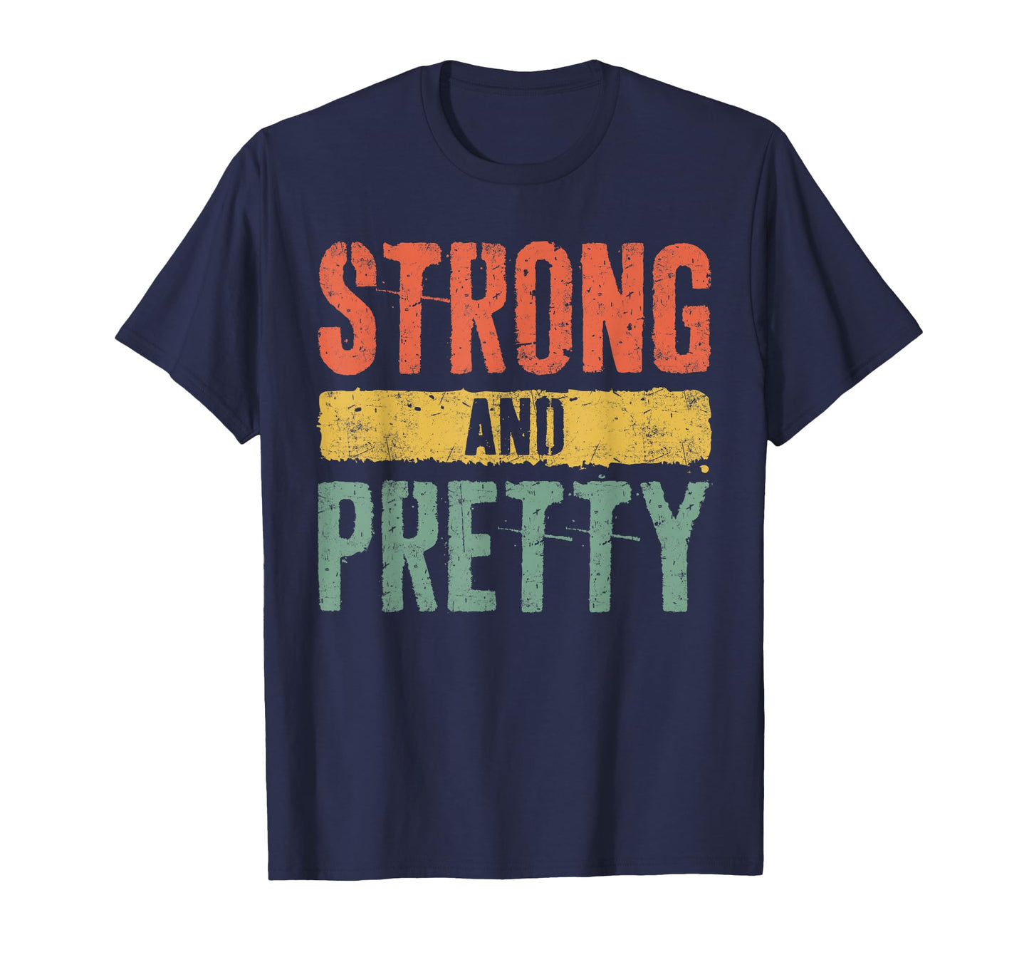 Strong And Pretty Shirt Men Women Strongman Gym Workout T-Shirt