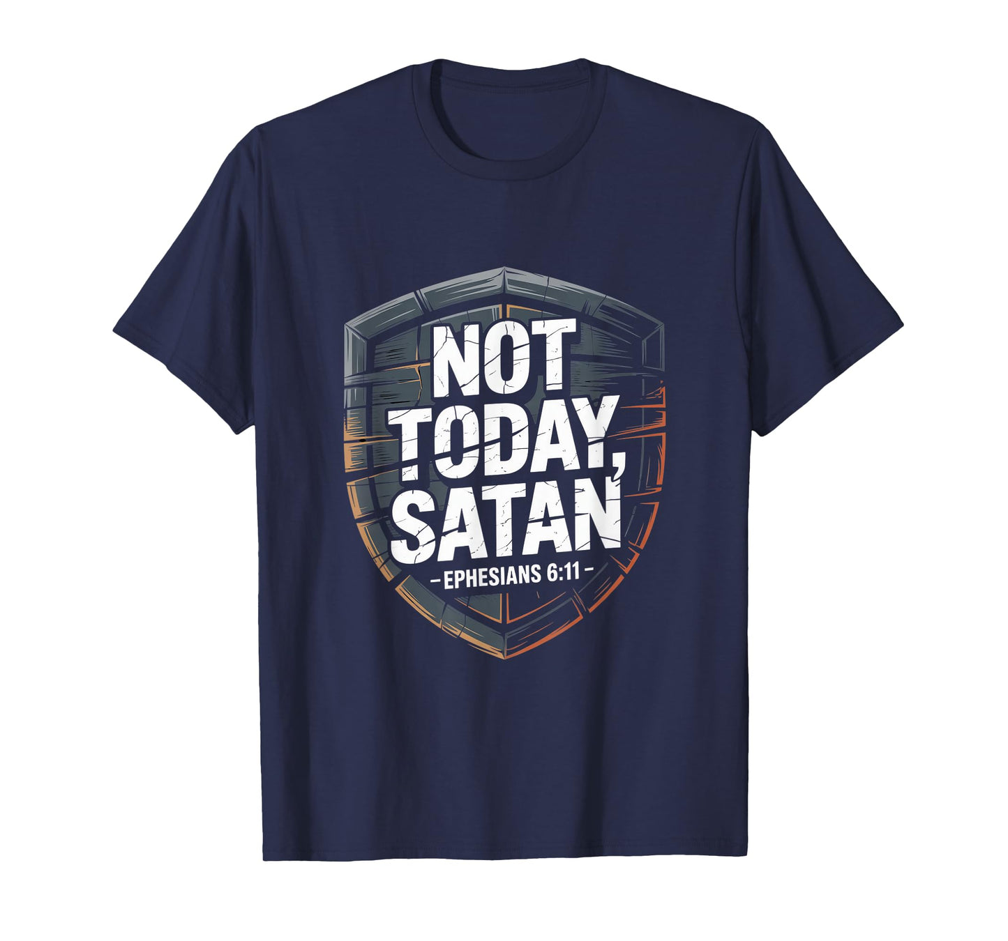 Not Today Satan Ephesians 6 11 Christian T-Shirt