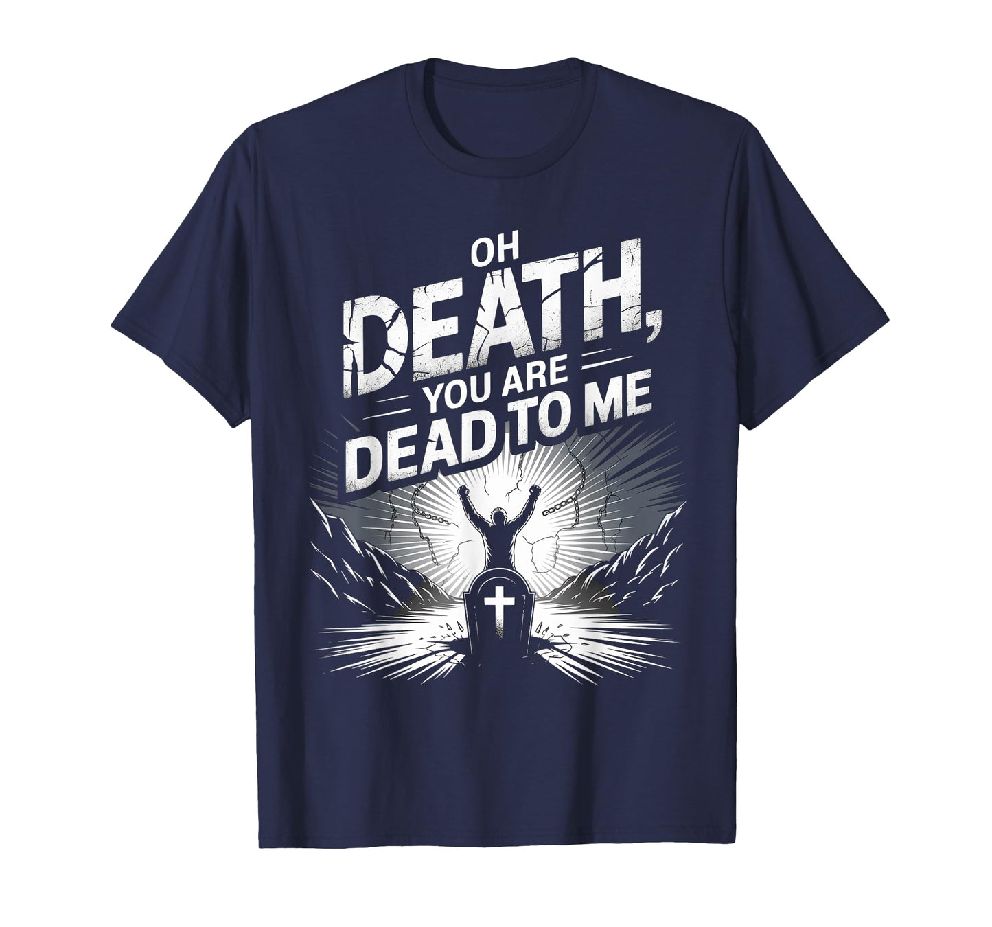 Oh Death, You Are Dead To Me T-Shirt