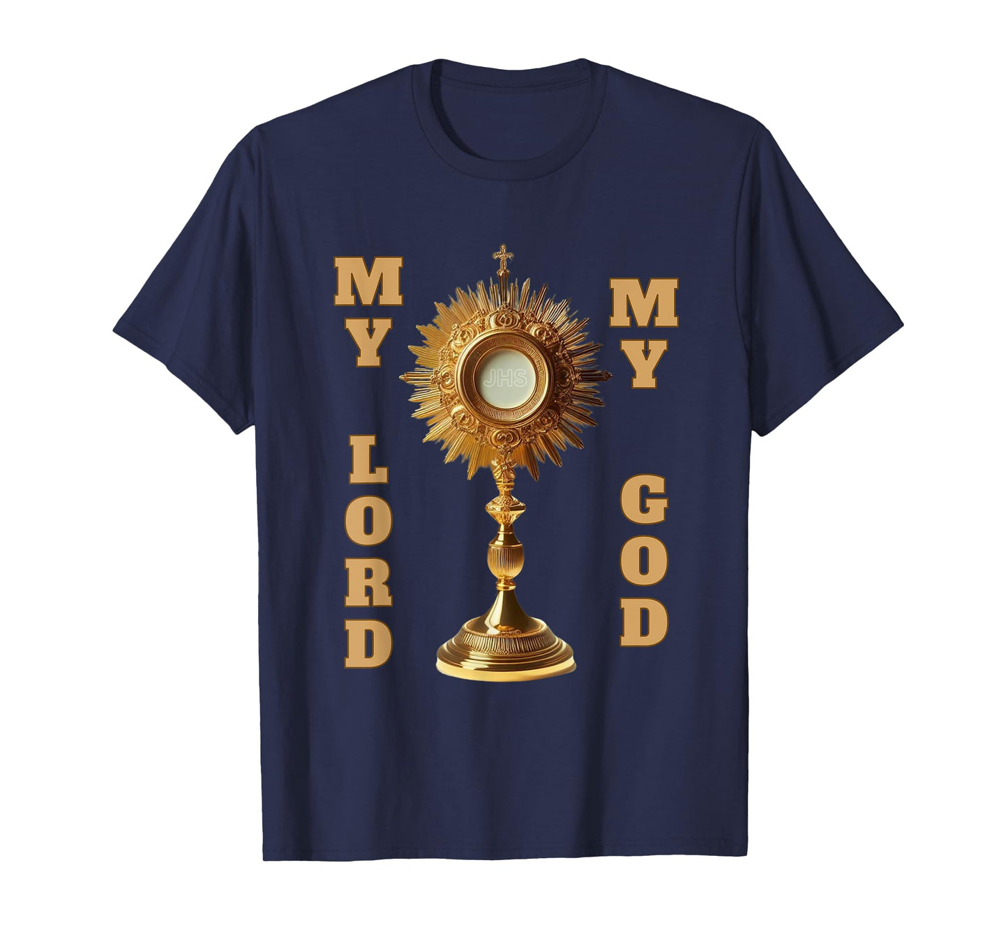 Jesus Christ Blessed Sacrament My Lord T-Shirt