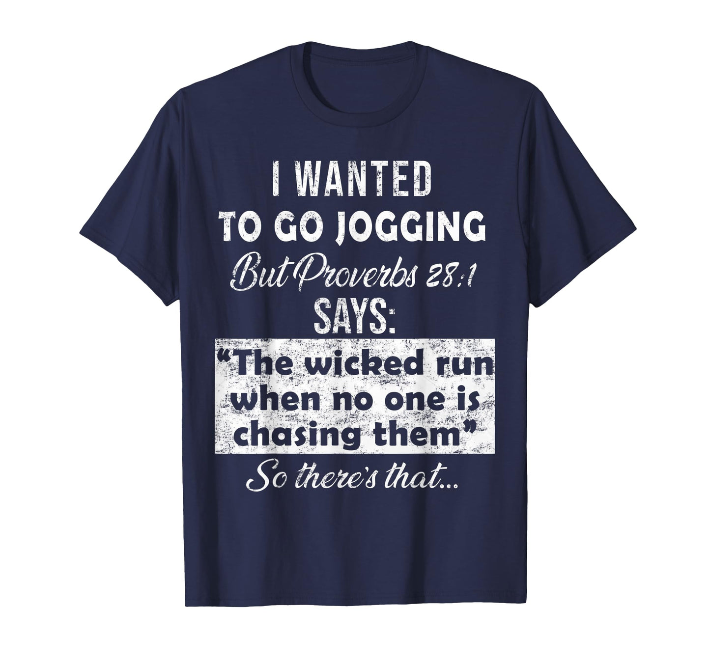 I Wanted To Go Jogging But Proverbs 28 1 T-Shirt
