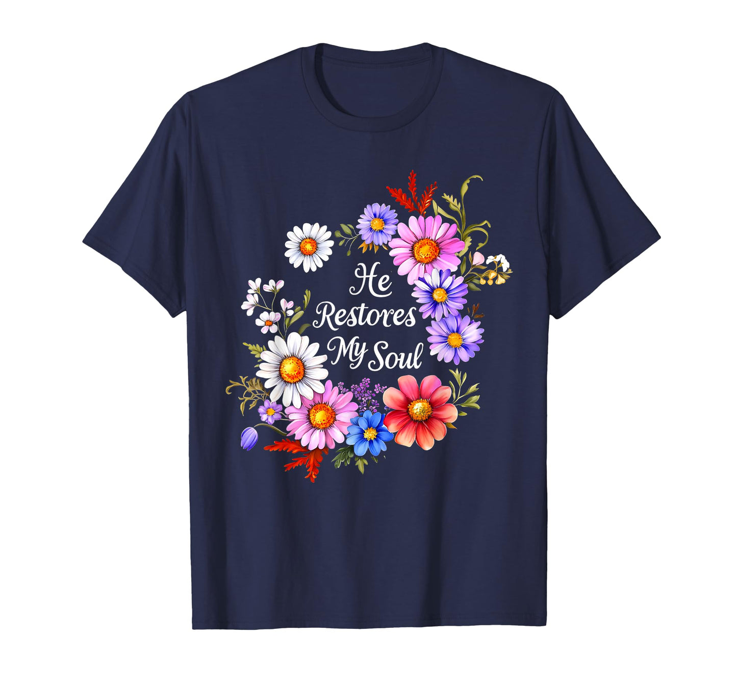He Restores My Soul Bible Verse Christian Floral Women T-Shirt