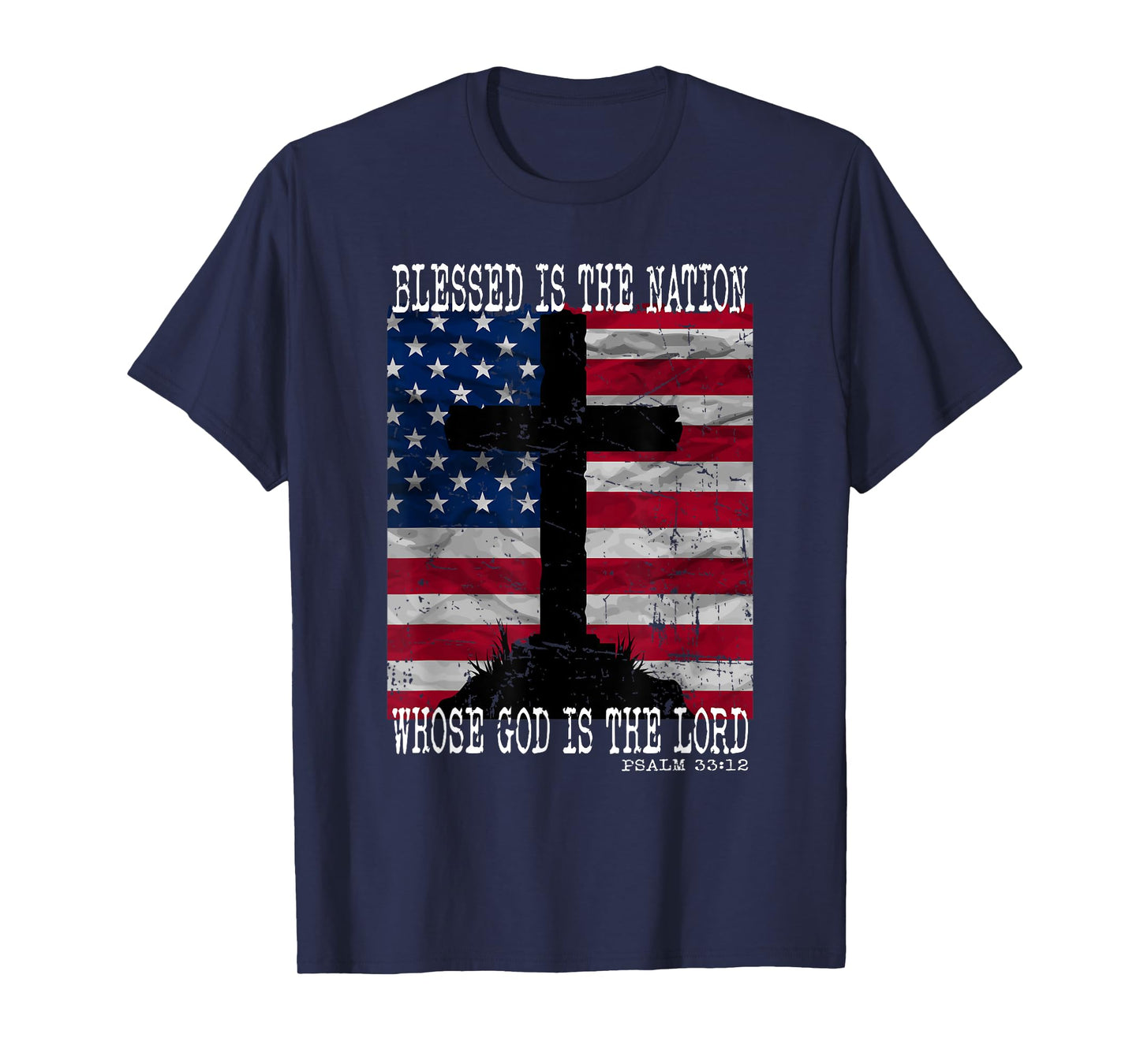 Blessed Is The Nation Whose God Is The Lords Psalm 33:12 T-Shirt