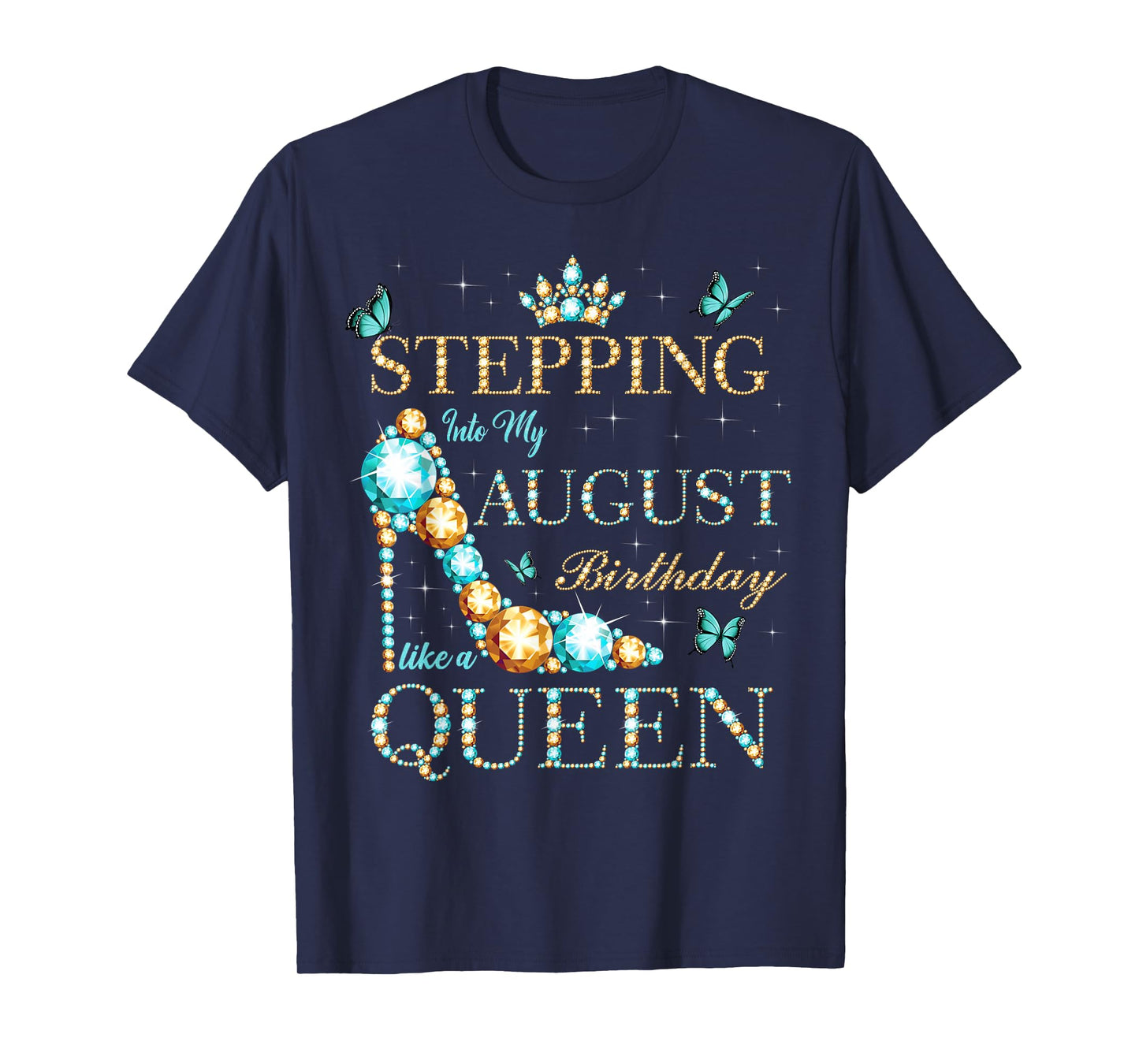 Stepping Into My August Birthday Like A Queen T-Shirt