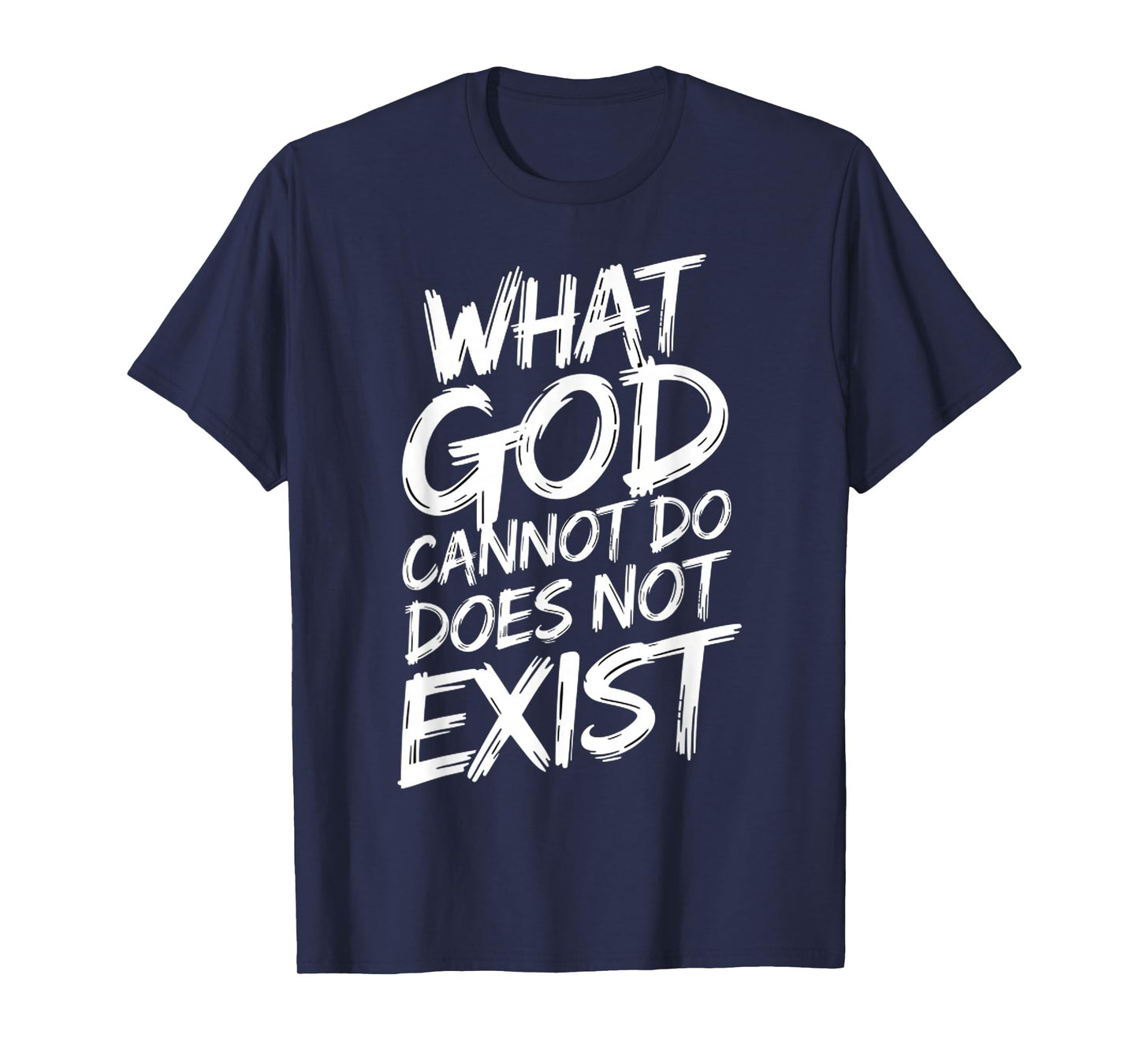 Funny What God Cannot Do Does Not Exist Christian Faith T-Shirt