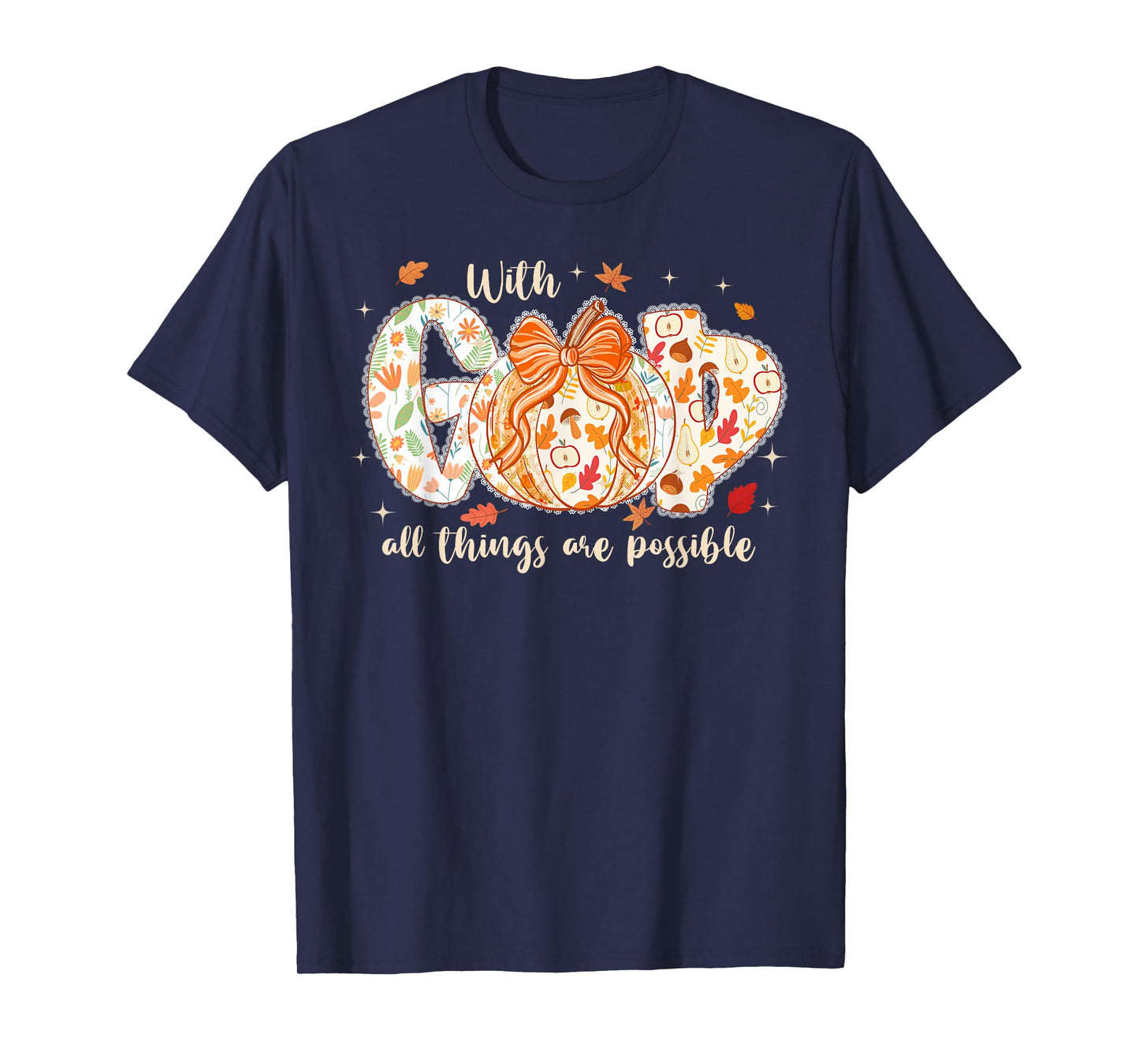 Floral Fall Pumpkin Lace with GOD All Things are Possible T-Shirt