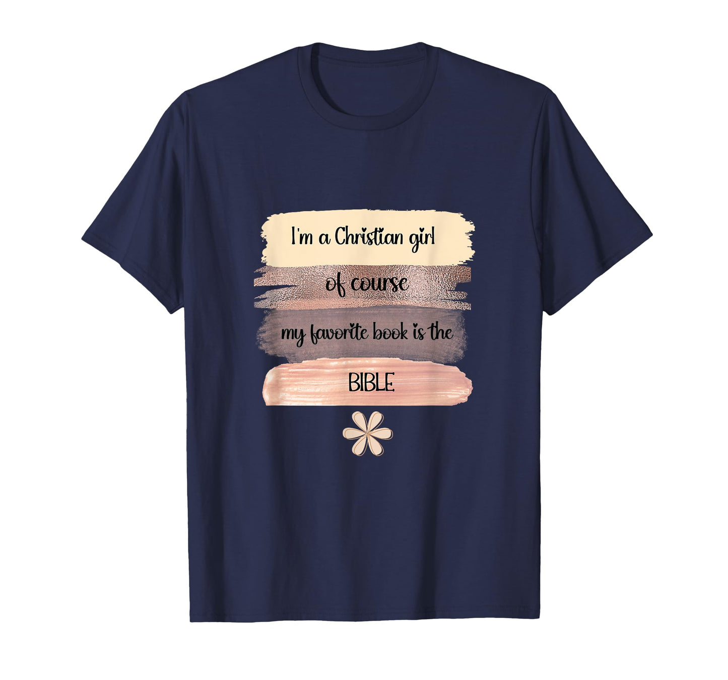I'm a Christian girl, my favorite book is the BIBLE QUOTE T-Shirt