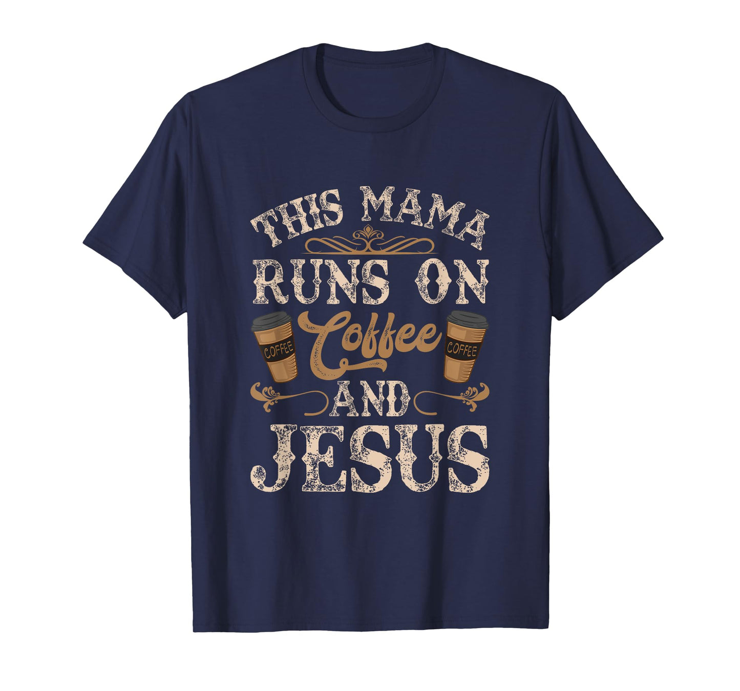 This Mama Runs On Coffee And Jesus Coffee Lover Christian T-Shirt
