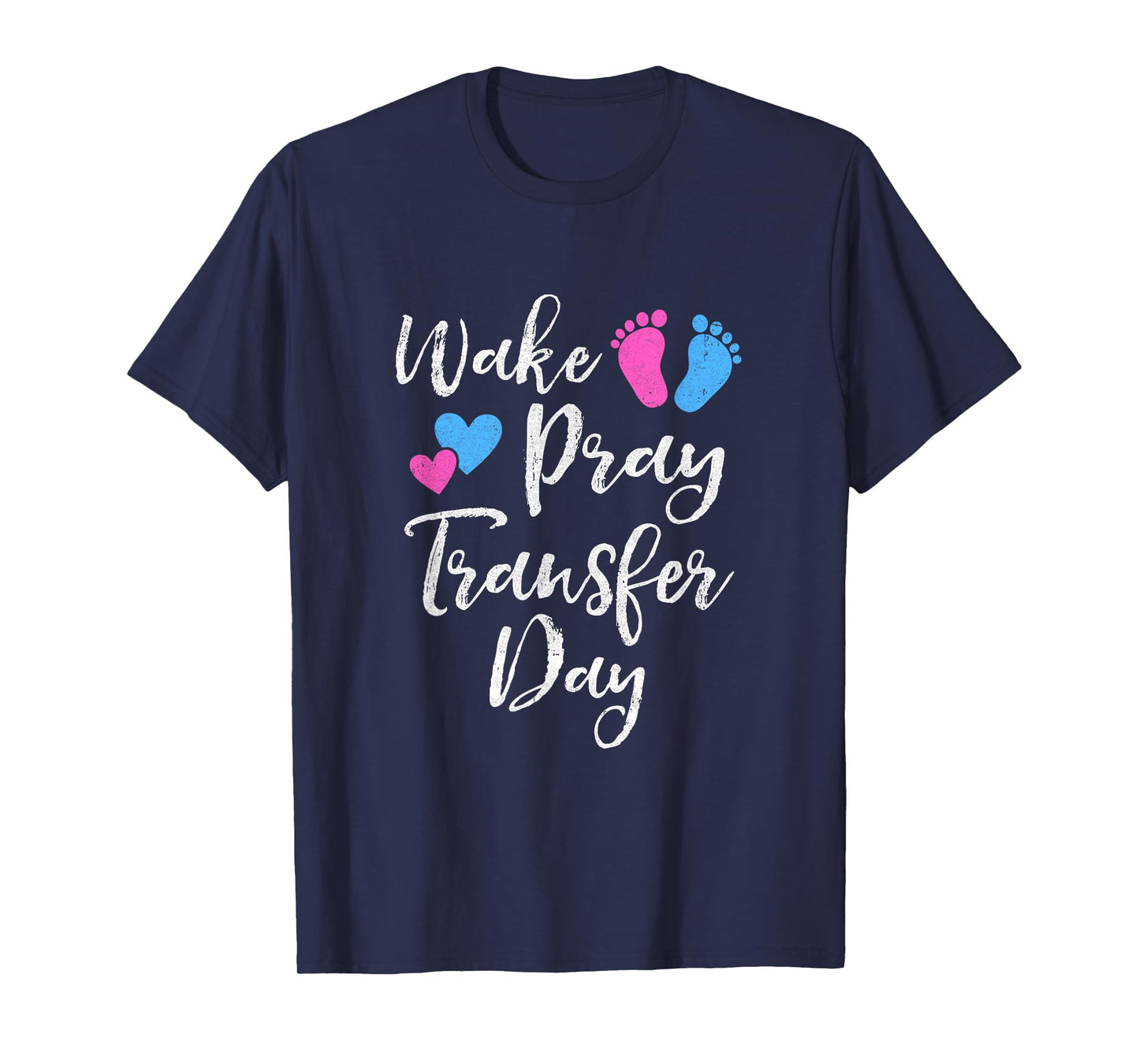 Wake Pray Transfer Day Ivf Vitro Fertilization Mom Women T-Shirt