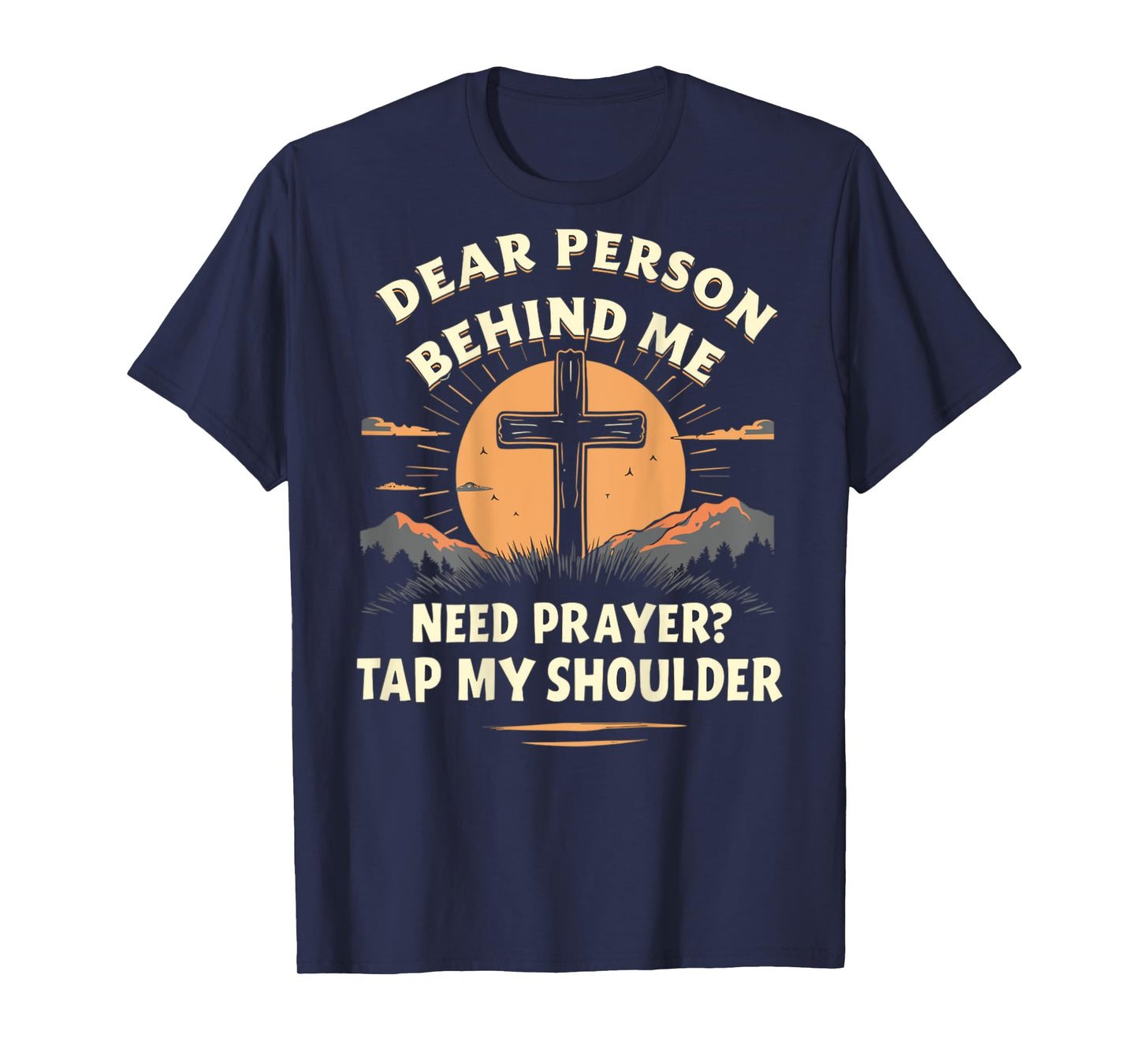 Dear Person Behind Me Need Prayer Tap My Shoulder T-Shirt