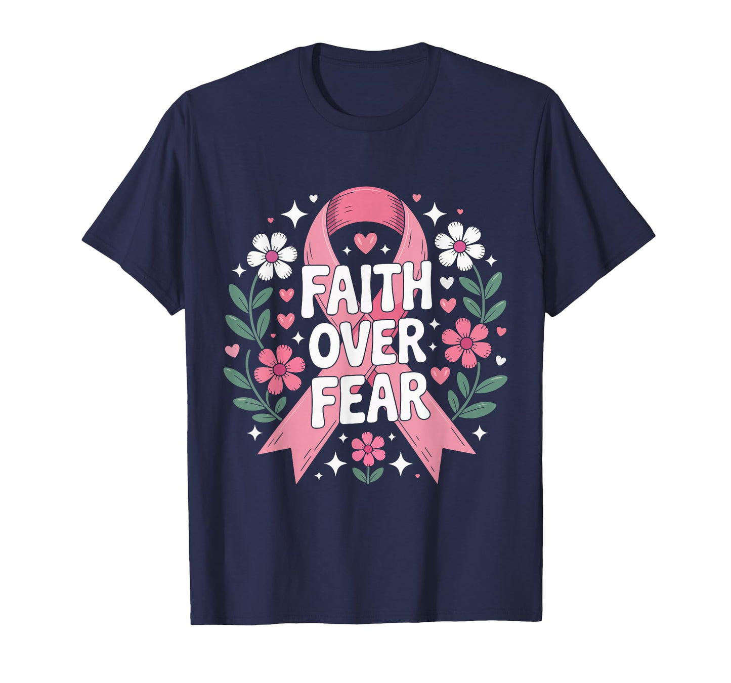 Faith Over Fear Pink Ribbon Breast Cancer Awareness Support T-Shirt