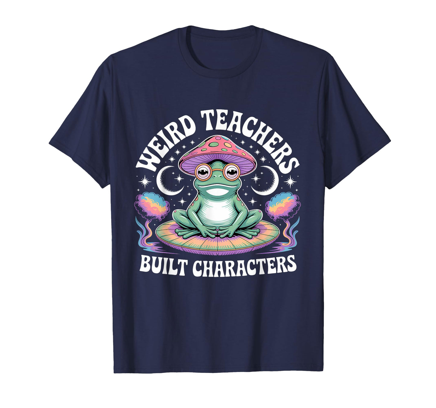 Weird Teachers Build Character Teacher T-Shirt