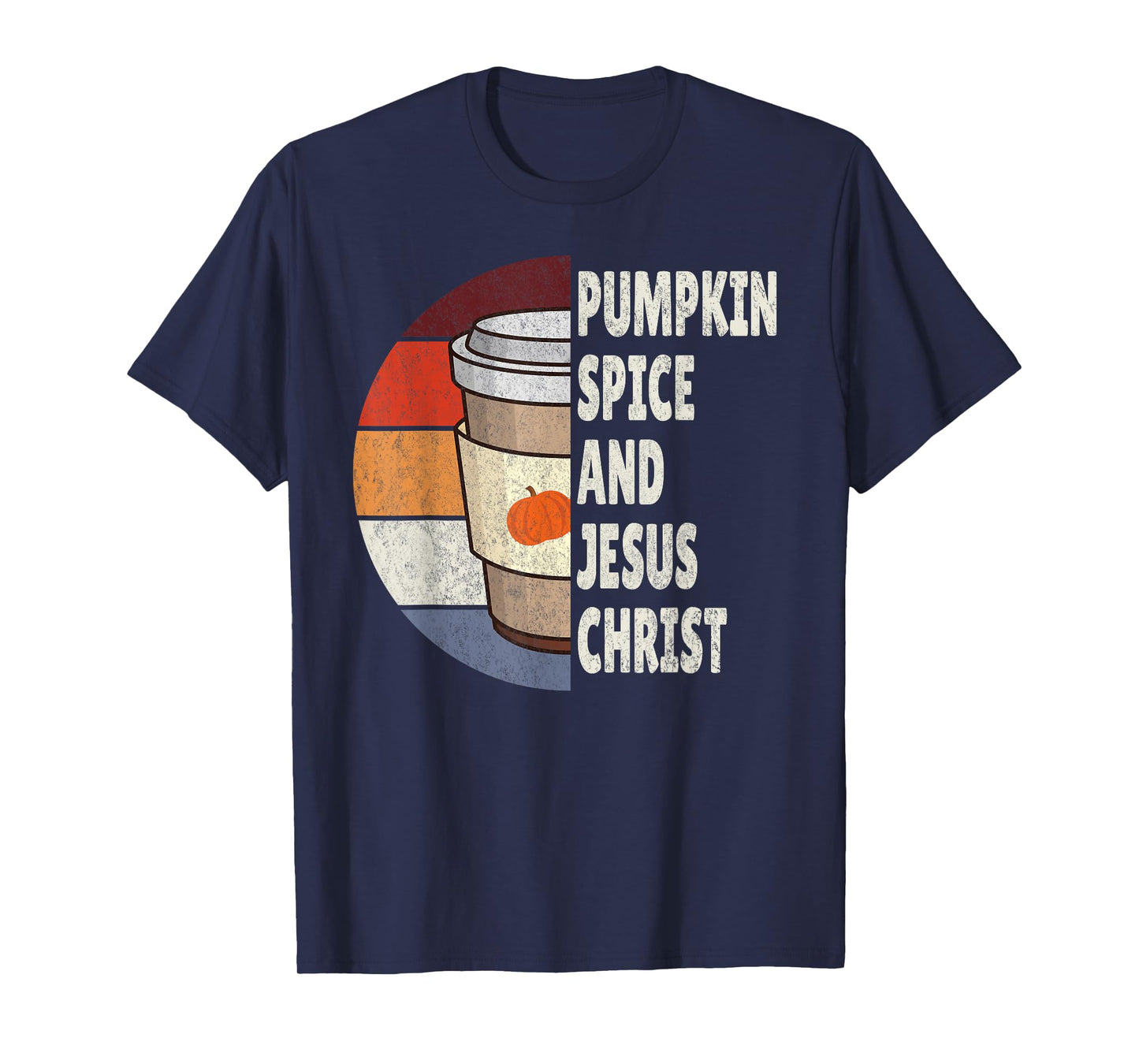 Pumpkin Spice and Jesus Christ, Fall Autumn Season T-Shirt