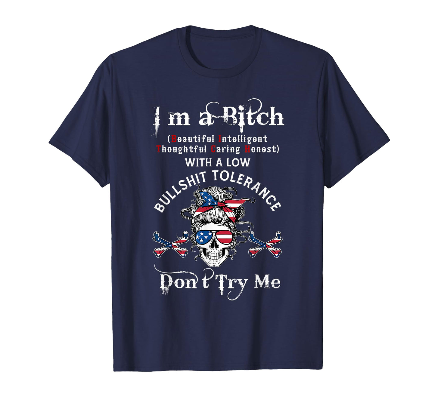 Gen X Skeleton I’m A Bitch Beautiful Intelligent Skeleton T-Shirt