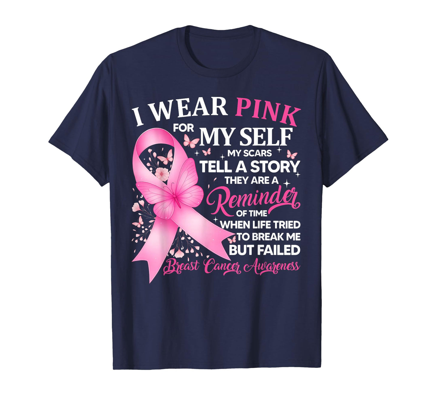 I Wear Pink for Myself My Scars Breast Cancer Awreness Women T-Shirt