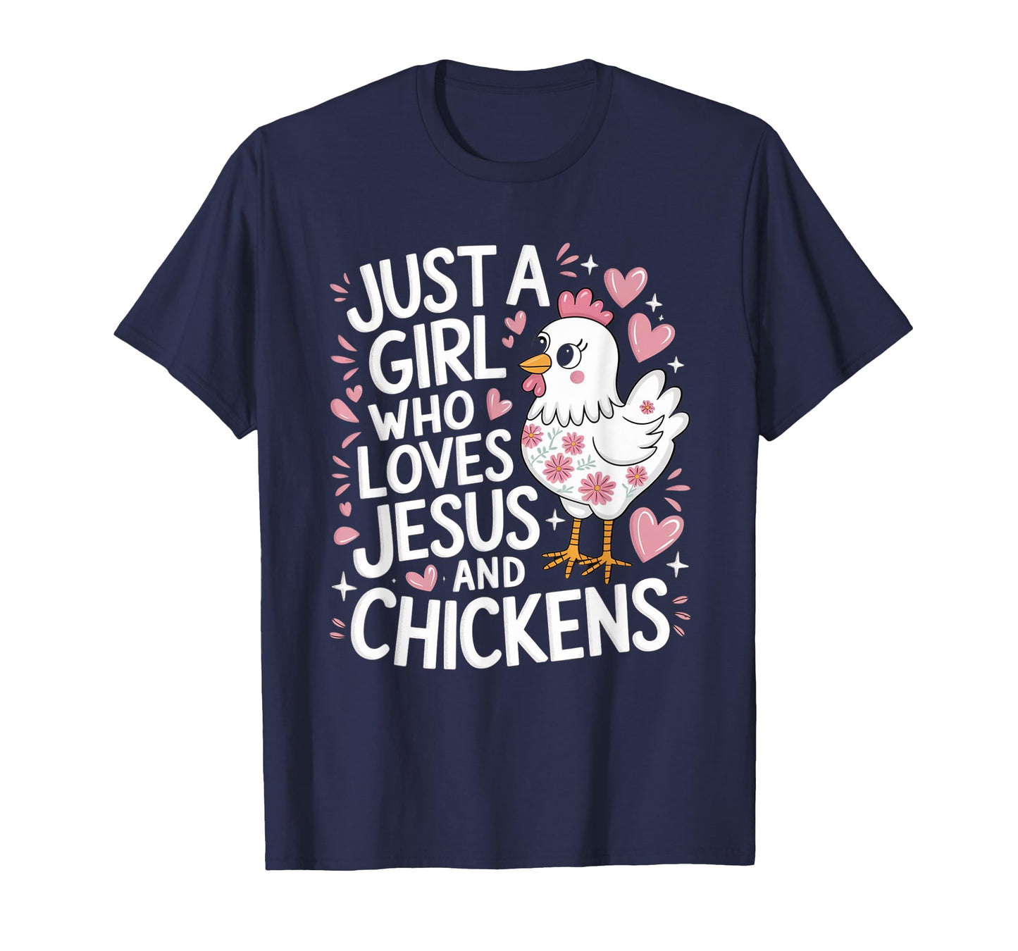 Just A Girl Who Loves Jesus And Chickens Christian Faith T-Shirt