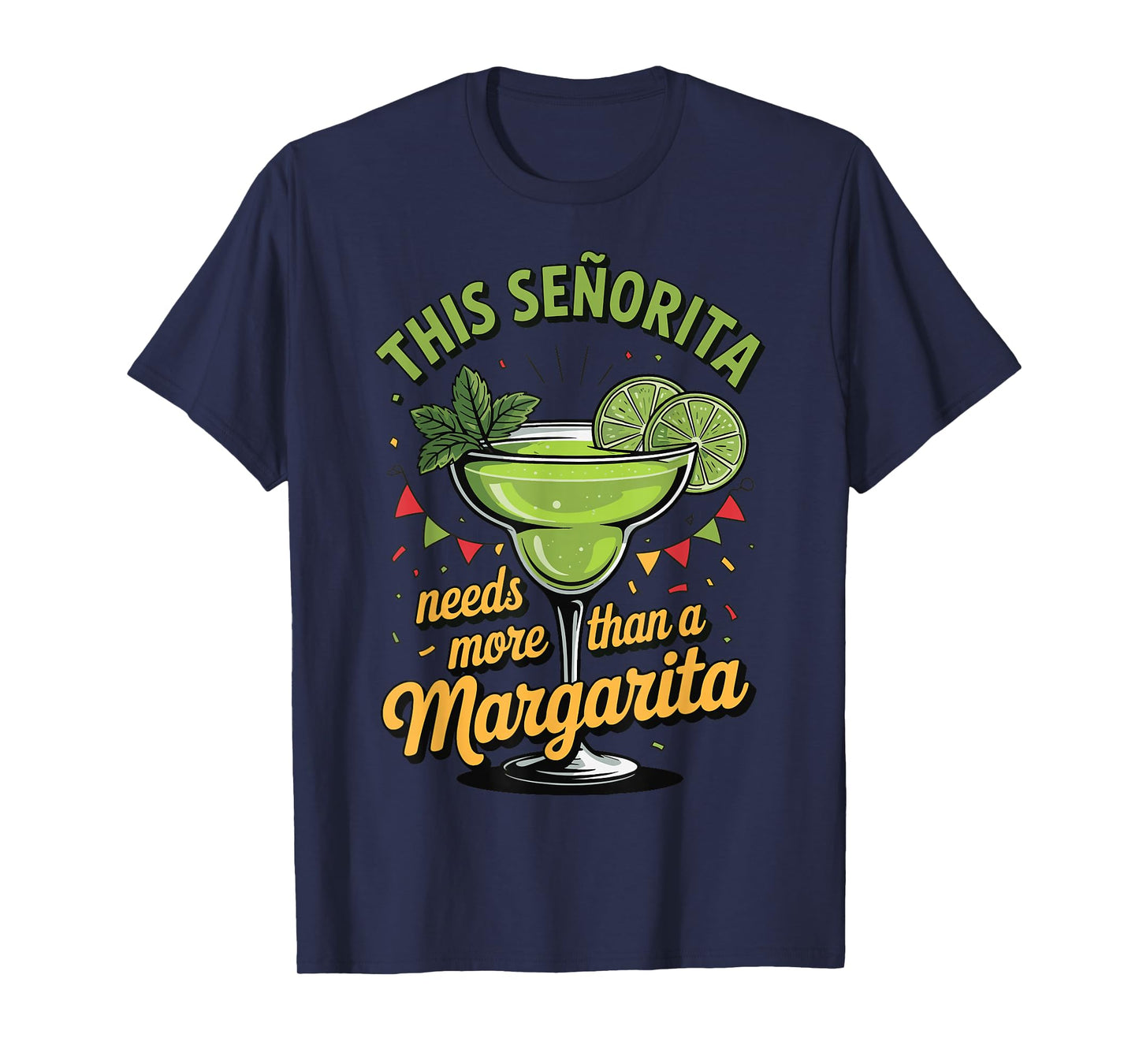 This Señorita Needs More Than A Margarita T-Shirt