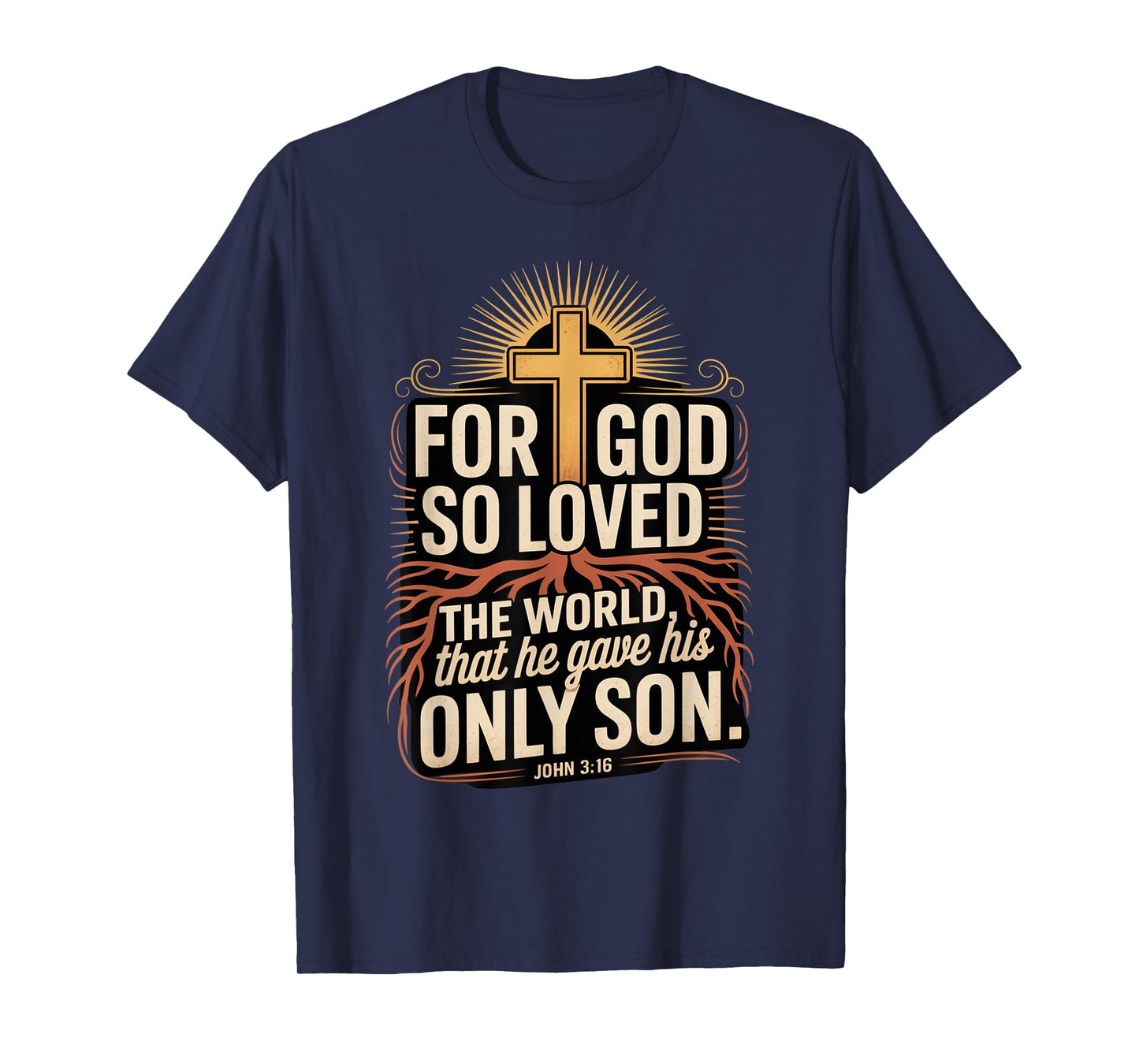 for God So Loved The World Only Son John 3:16 Christian T-Shirt