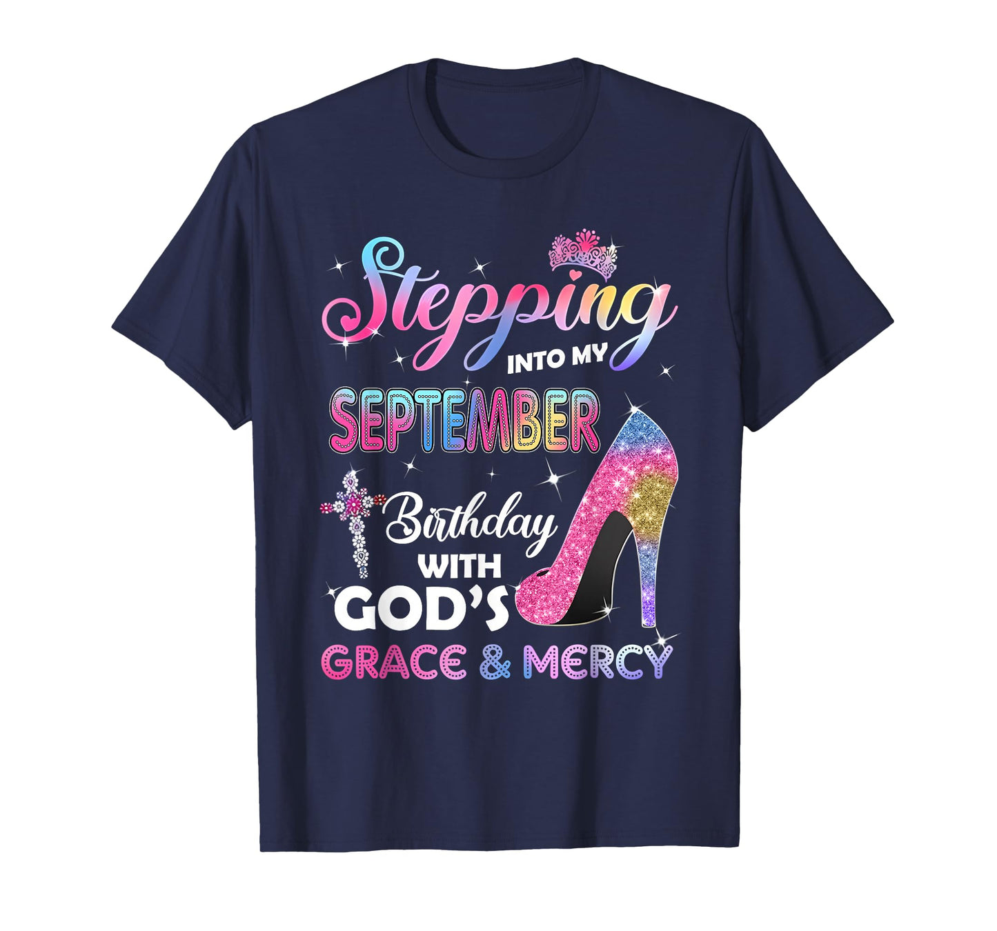 Stepping Into My September Birthday with Gods Grace & Mercy T-Shirt