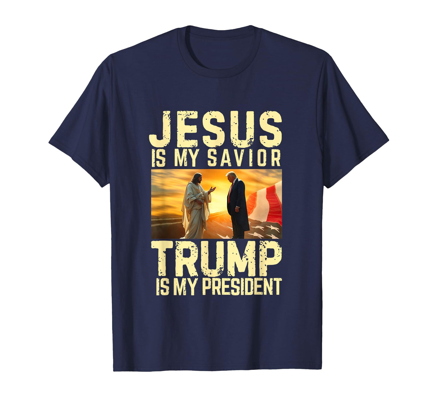 Jesus Trump Tee - Jesus Is My Lord Savior Trump My President T-Shirt