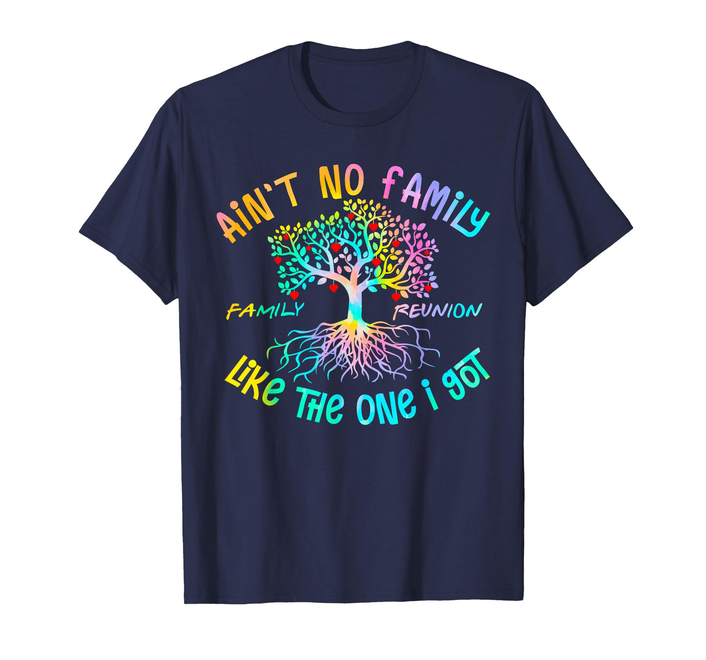 Ain't No Family Like The One I Got Matching Family Reunion T-Shirt