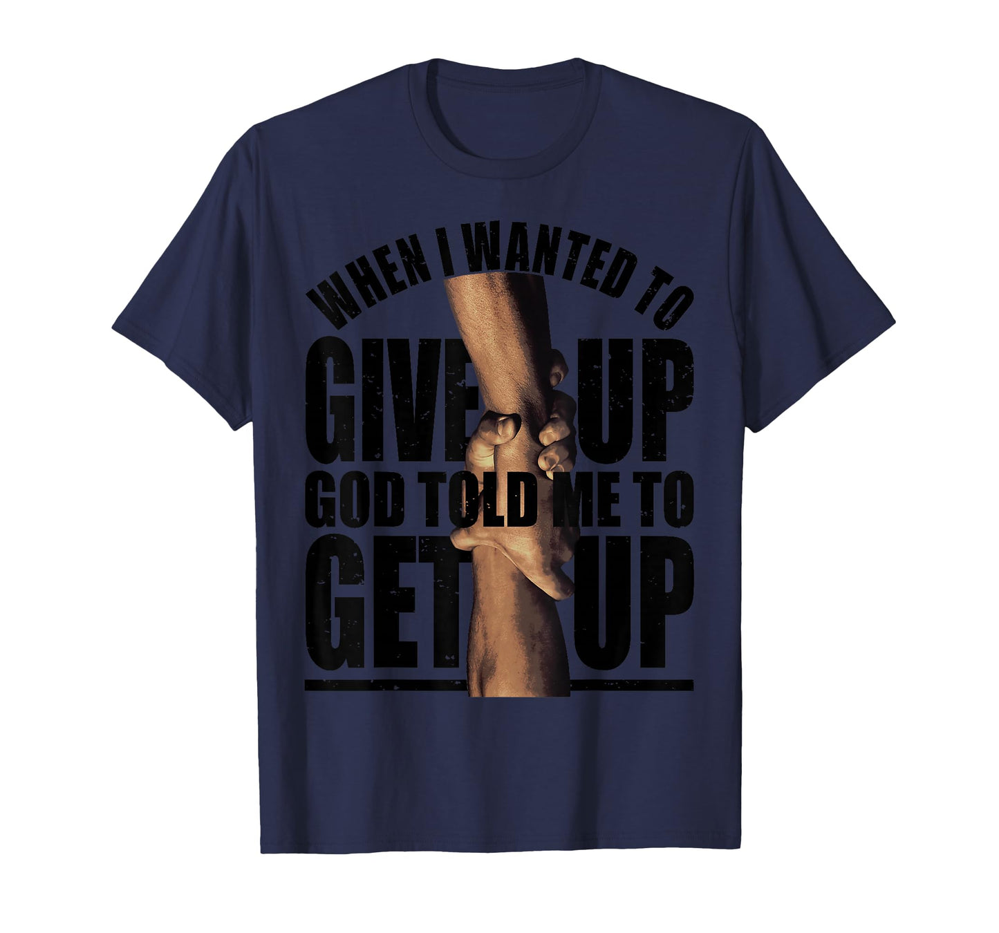 God Told Me Get Up Faith Inspirational Gifts T-Shirt