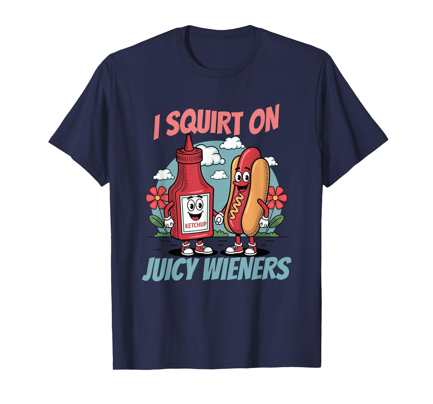 Funny Swap I Squirt On Juicy Wieners Embarrassing T-Shirt