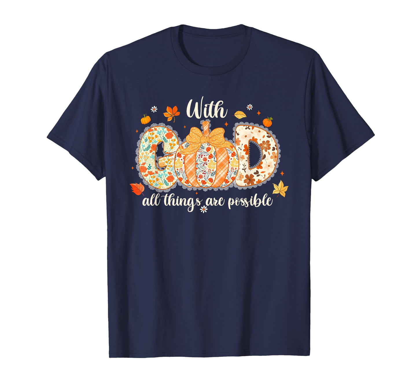 with GOD All Things are Possible Preppy Floral Fall Autumn T-Shirt