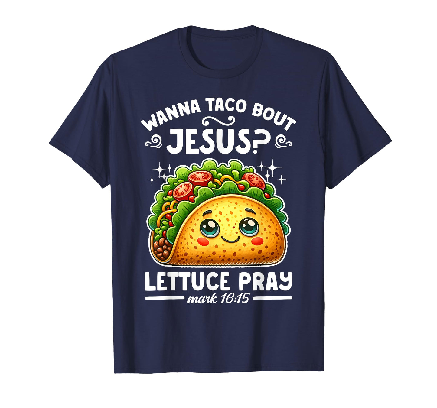 Wanna Taco Bout Jesus Lettuce Pray Cinco de Mayo Christian T-Shirt