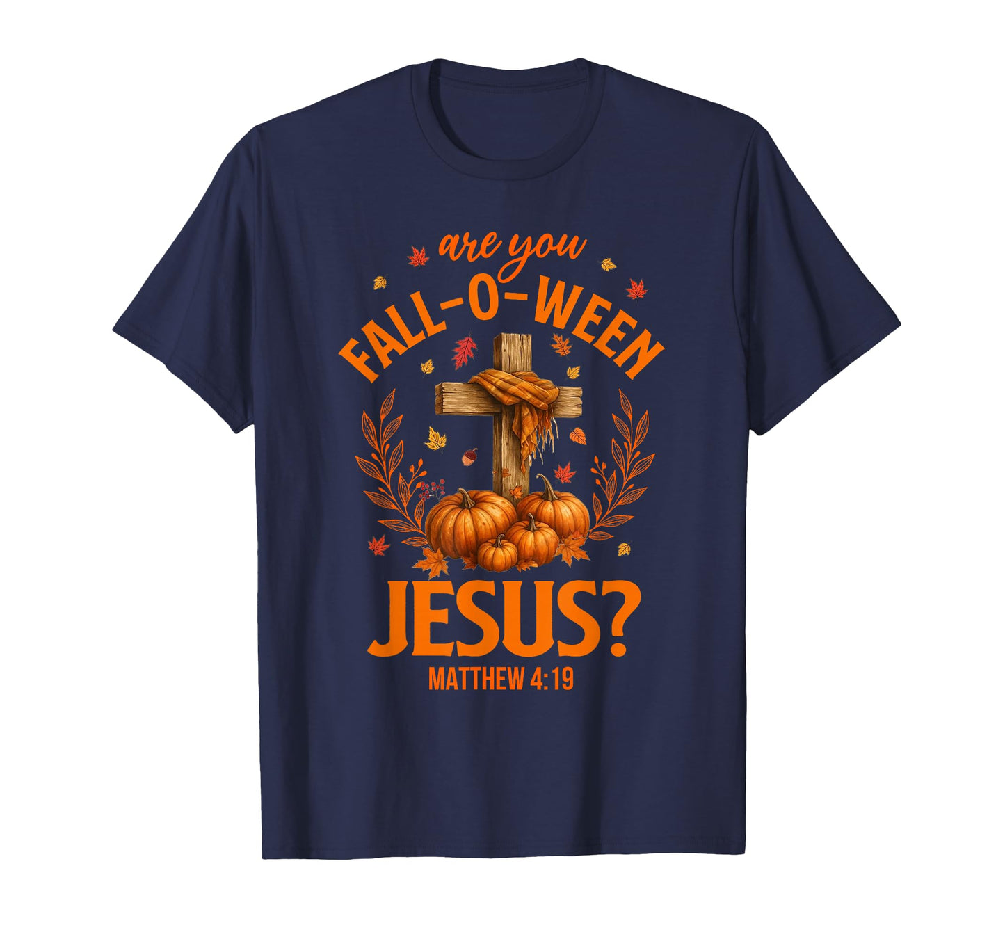 Retro Fall Religious Bible Matthew are You Fall-O-Ween Jesus T-Shirt