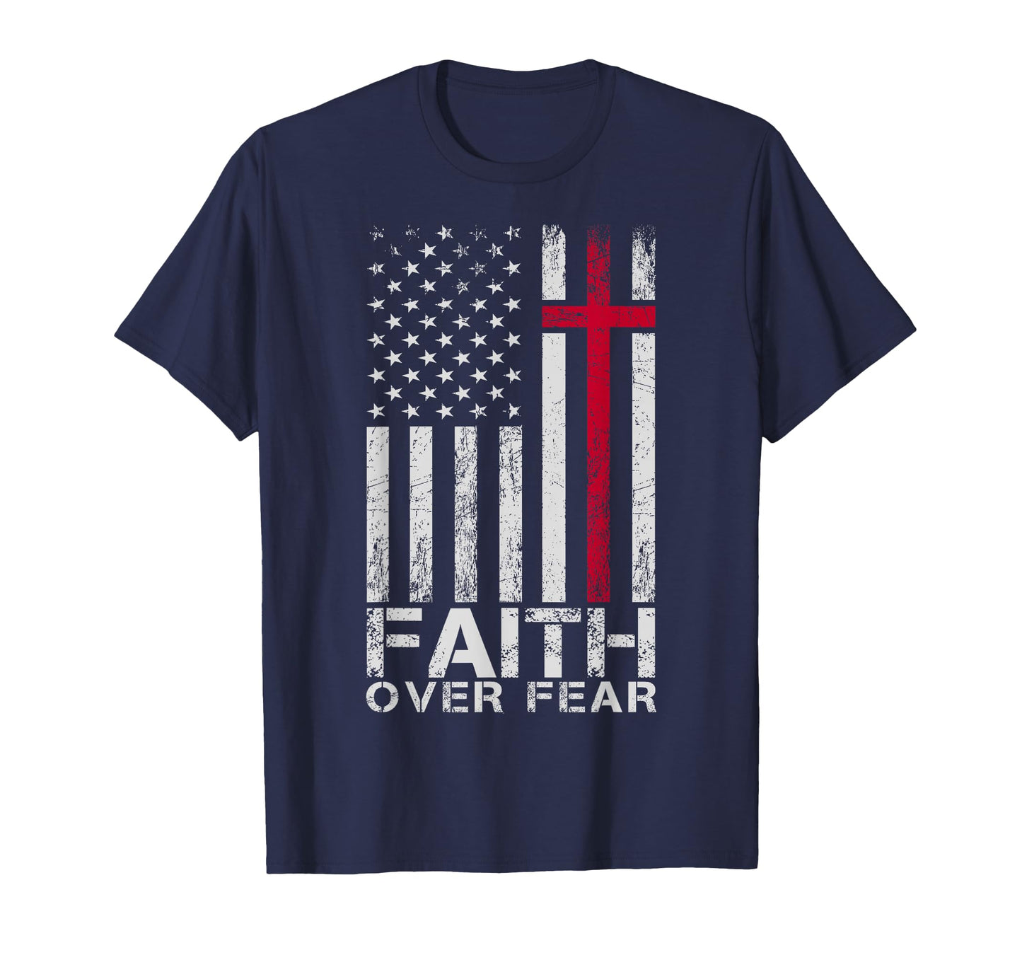 Faith Over Fear American USA Flag Jesus Cross Christian T-Shirt
