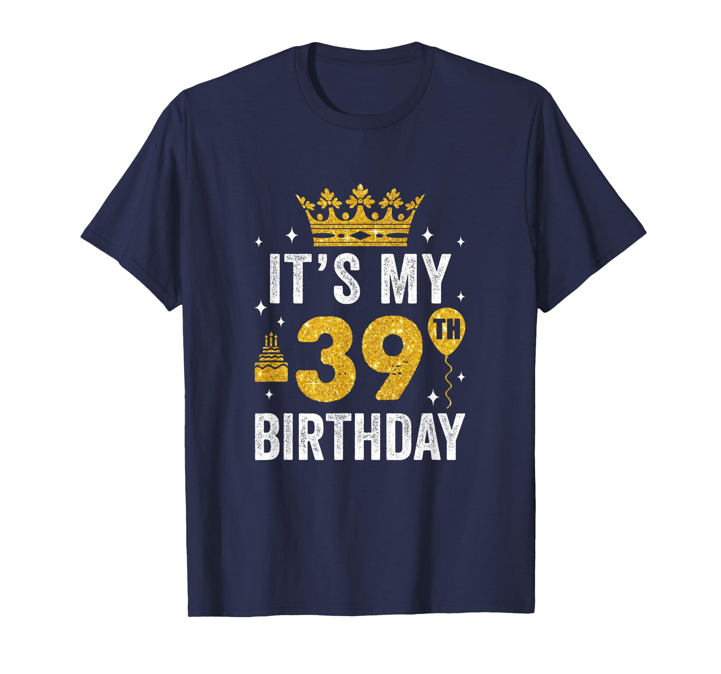 It's My 39Th Birthday Idea For 39 Years Old Man And Woman T-Shirt