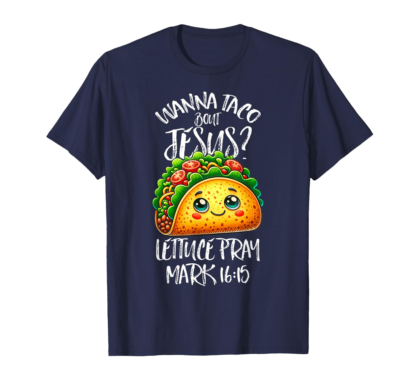 Funny Wanna Taco Bout Jesus Christian Humor Tee Letucce Pray T-Shirt
